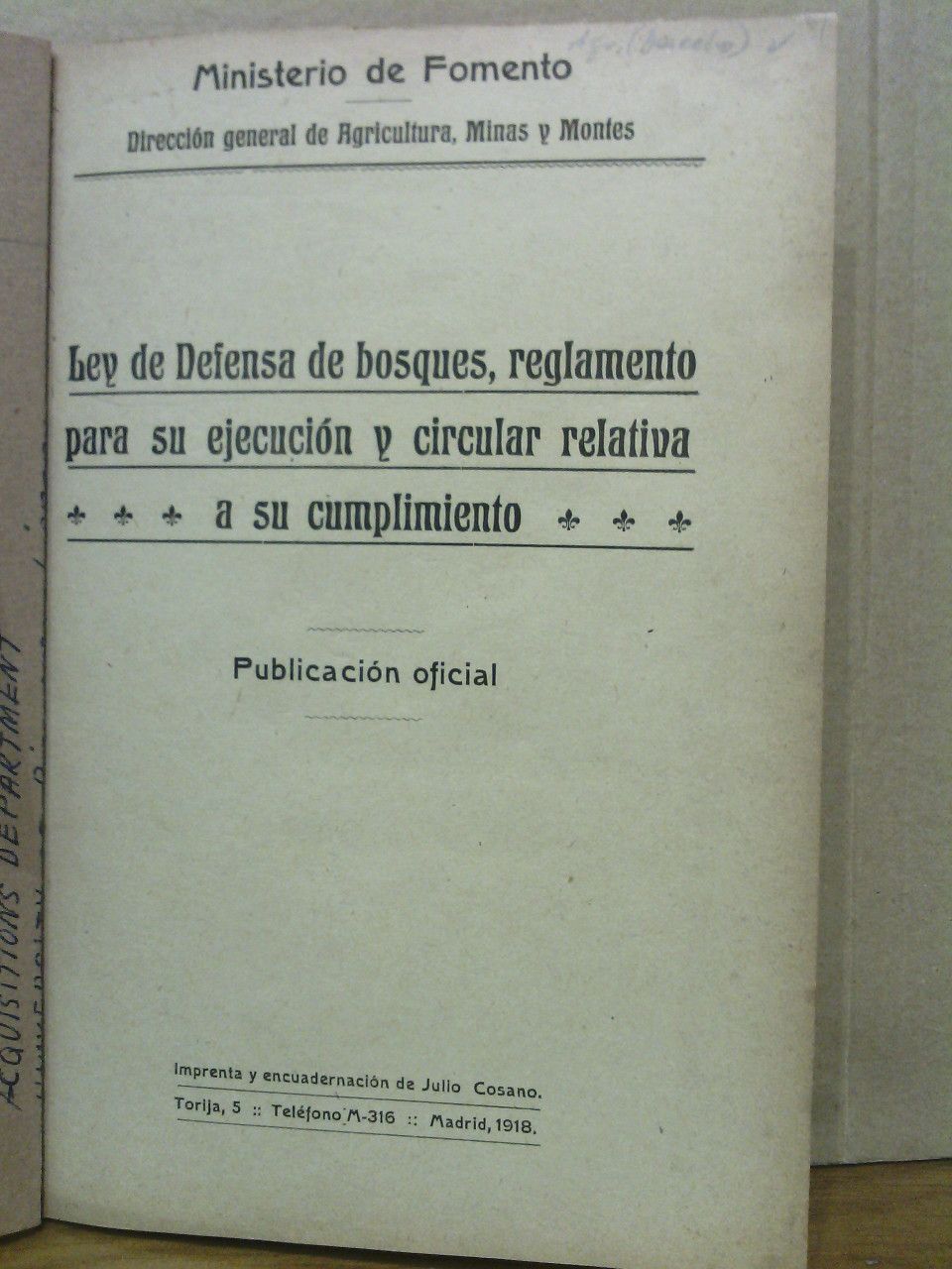 MINISTERIO DE FOMENTO. Direccin General de Agricultura, Minas y Montes - Ley de Defensa de bosques, reglamento para su ejecucin y circular relativa a su cumplimiento