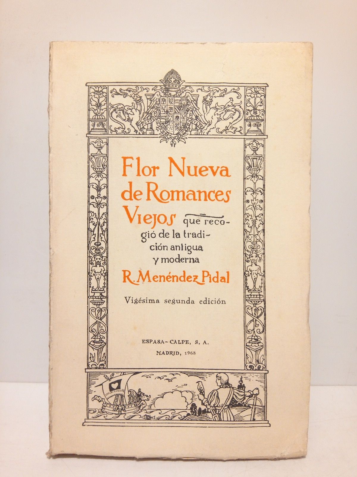 MENENDEZ PIDAL, R. - Flor Nueva de Romances Viejos /  que recogi de la tradicin antigua y moderna R. Menndez Pidal; con dibujos adaptados del antiguo, por F. Marco