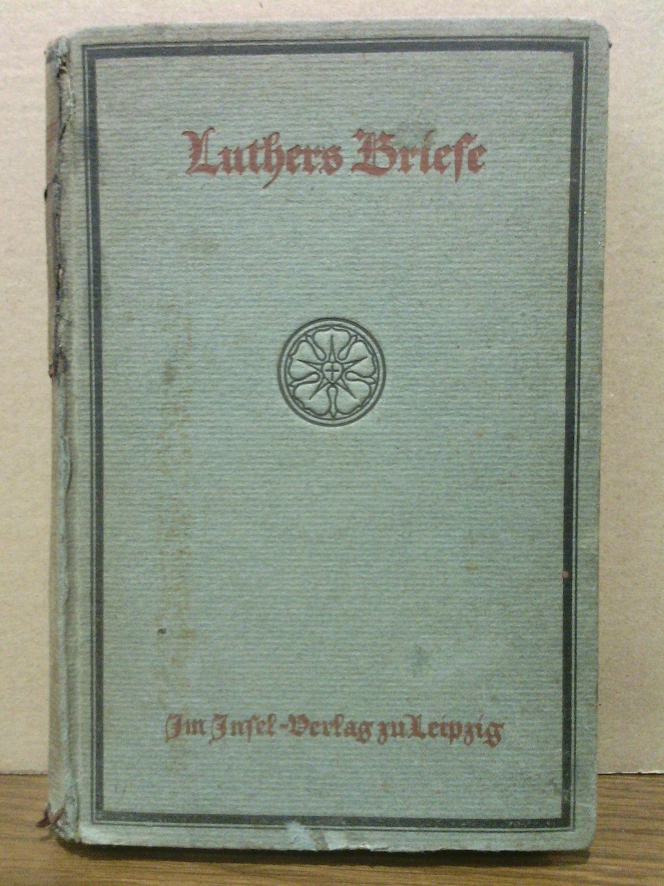LUTHER [Martin] y Reinhard Buchwald [Edita - Hrsg.] - Luthers Briefe /  In Auswagl herausgegeben von Reinhard Buchwald