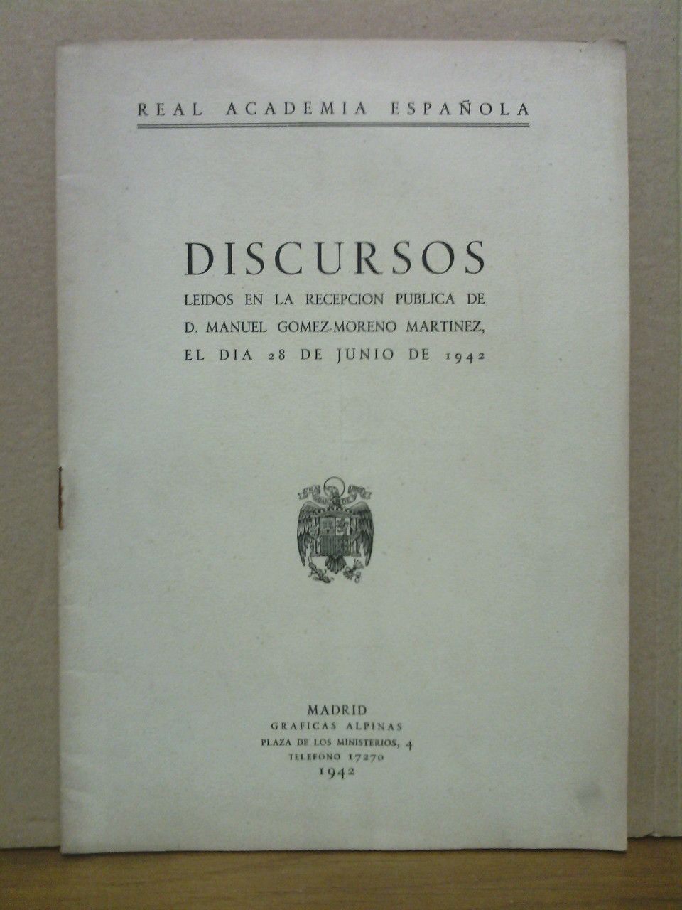 GOMEZ-MORENO MARTINEZ, Manuel - Las lenguas hispnicas. (Disurso de ingreso en la R. Academia Espaola, el da 28 de Junio de 1942. CONTESTA: Miguel Asn Palacios)