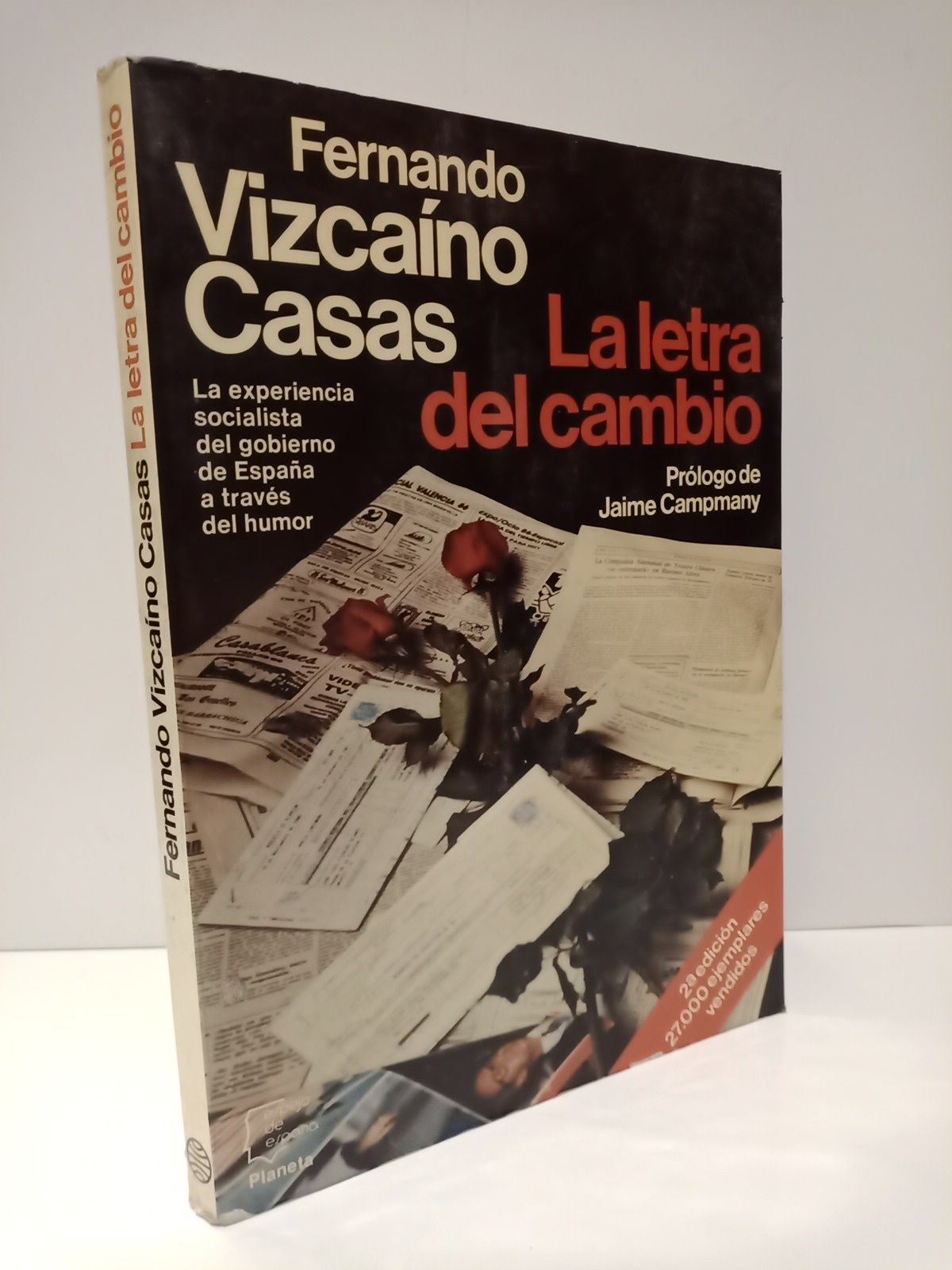 VIZCAINO CASAS, Fernando - La letra del cambio: La experiencia socialista del gobierno de Espaa a travs del humor /  Prlogo de Jaime Capmany