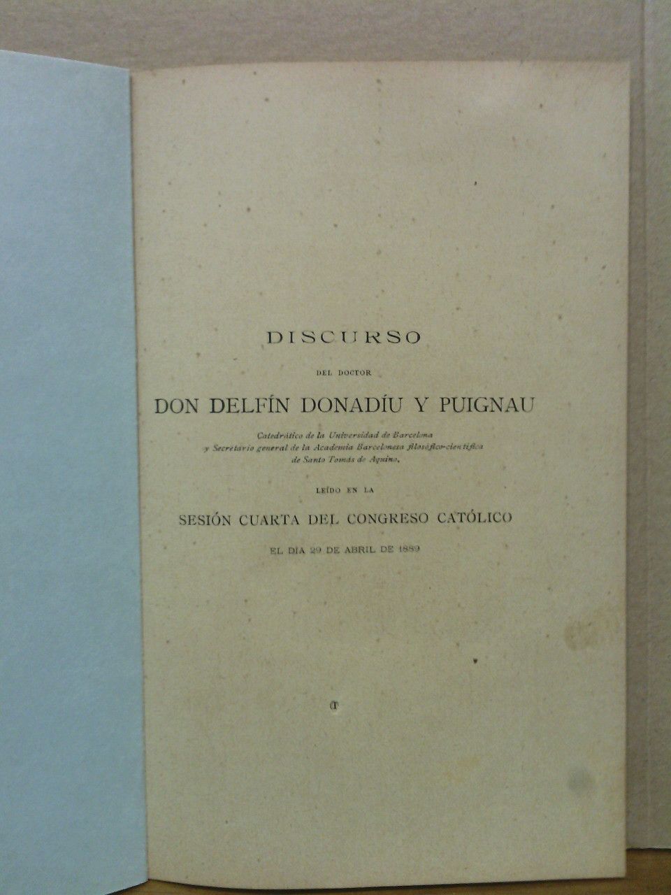DONADIY Y PUIGNAU, Delfn - La libertad, si bien enaltece al hombre sobre los dems seres de la tierra, no le hace independiente de la ley. (Discurso ledo en la Sesin cuarta del Congreso Catlico, el da 29 de Abril de 1889)