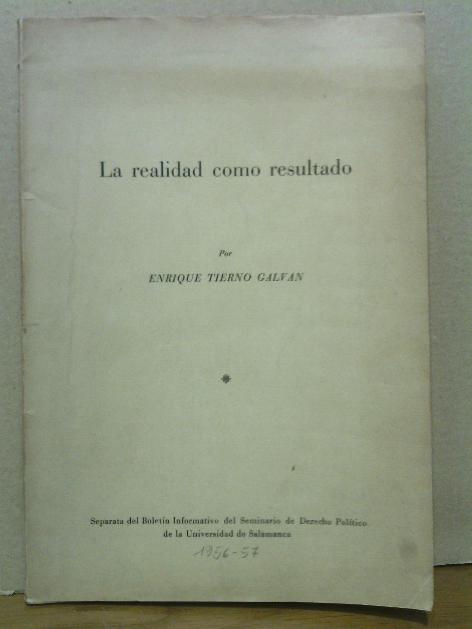 TIERNO GALVAN, Enrique - La realidad como resultado