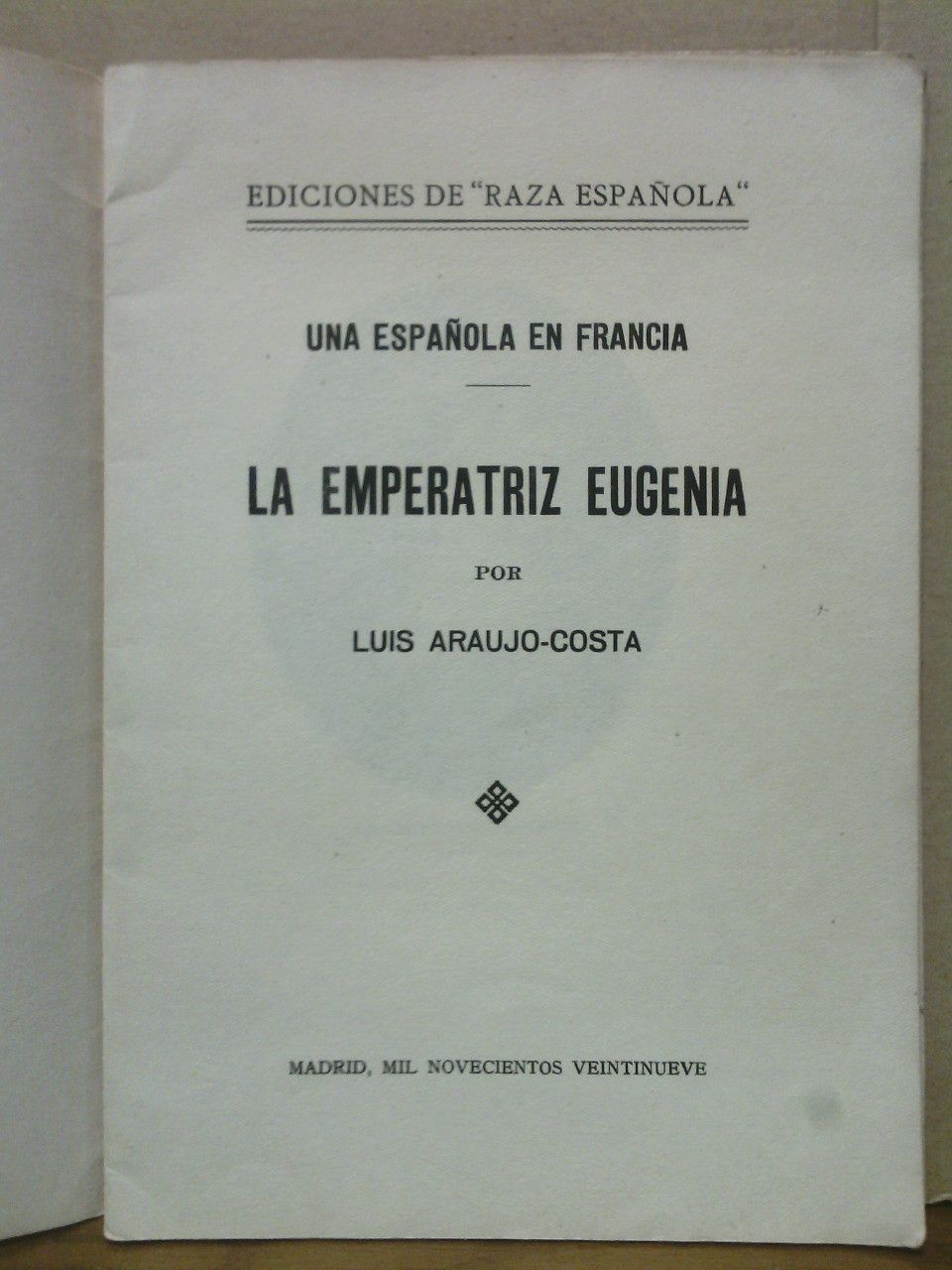 ARAUJO-COSTA, Luis - Una espaola en Francia: La Emperatriz Eugenia
