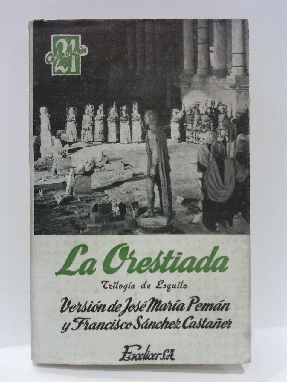 ESQUILO [adaptan, Jos Mara Pemn y Francisco Sanchez-Castaer] - LA ORESTIADA (Triloga de Esquilo) / Adaptacin libre de Jos Mara Pemn y Francisco Sanchez-Castaer