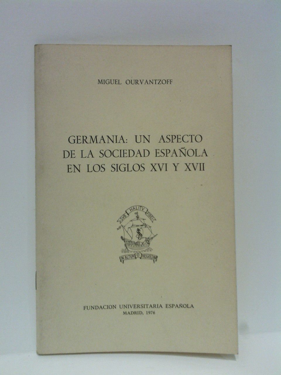 OURVANTZOFF, Miguel - GERMANIA: Un aspecto de la sociedad espaola en los siglos XVI y XVII. (Conferencia pronunciada en la Fundacin Universitaria Espaola el da 29 de Octubre de 1975)
