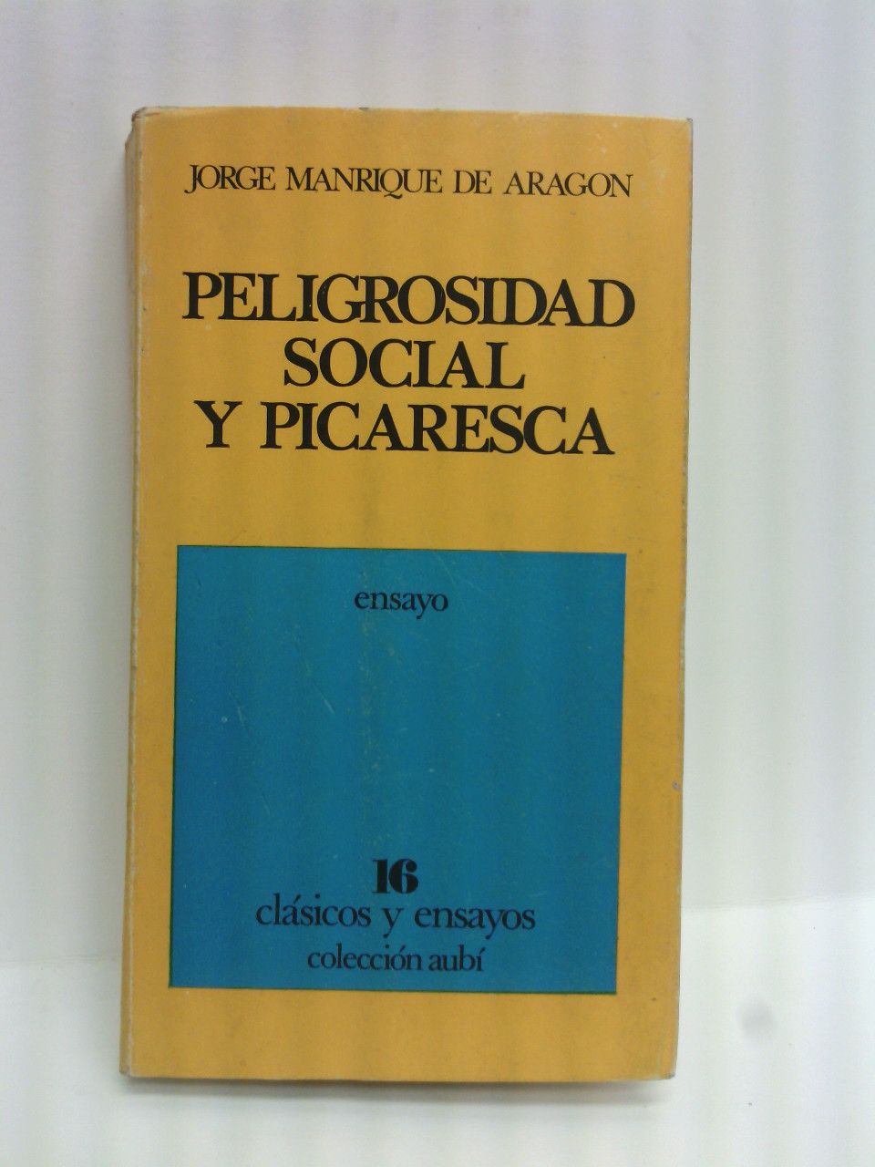 MANRIQUE DE ARAGON. Jorge - Peligrosidad social y picaresca