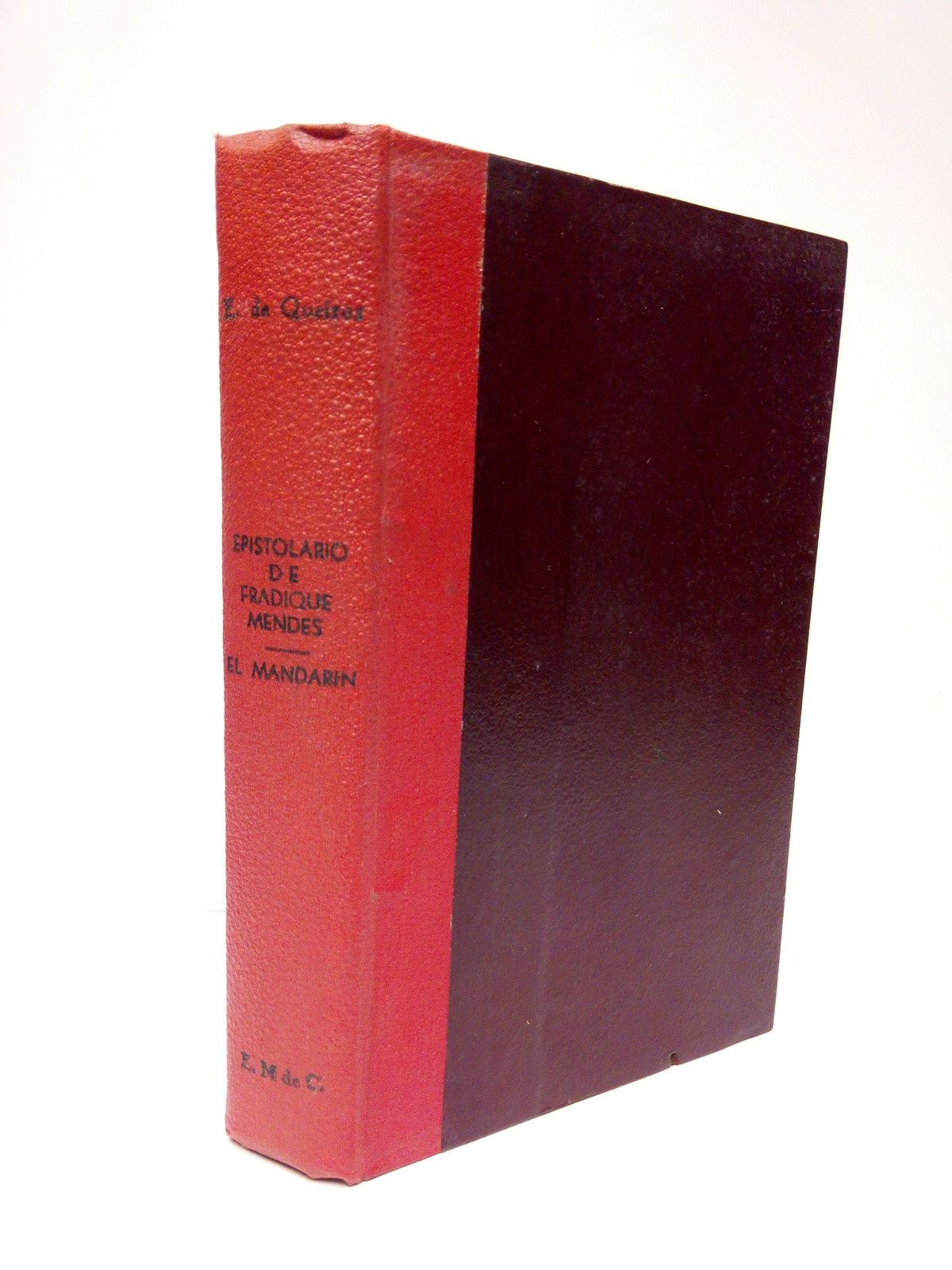 EA DE QUEIROZ, [Jos Mara] - Epistolario de Fadrique Mendes. (Memorias y notas) /  Traduccin de Juan Jos Morato. [JUNTO CON]: El Mandarn [tambin de Ea de Queiroz]