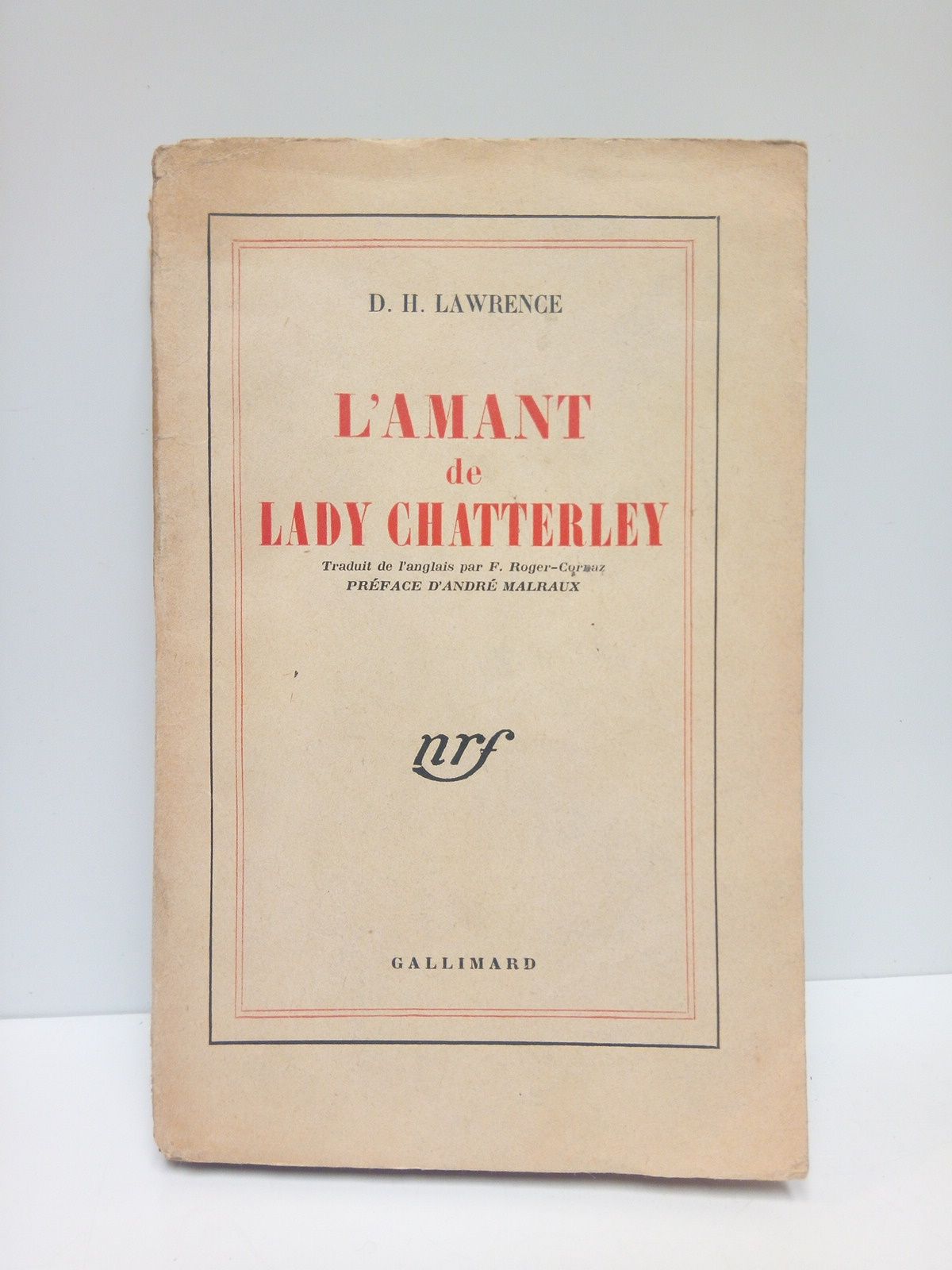 LAWRENCE, D. H. - L'Amant de Lady Chatterley /  Traduit de l'anglais par F. Roger-Cornaz; Preface D'Andr Malraux
