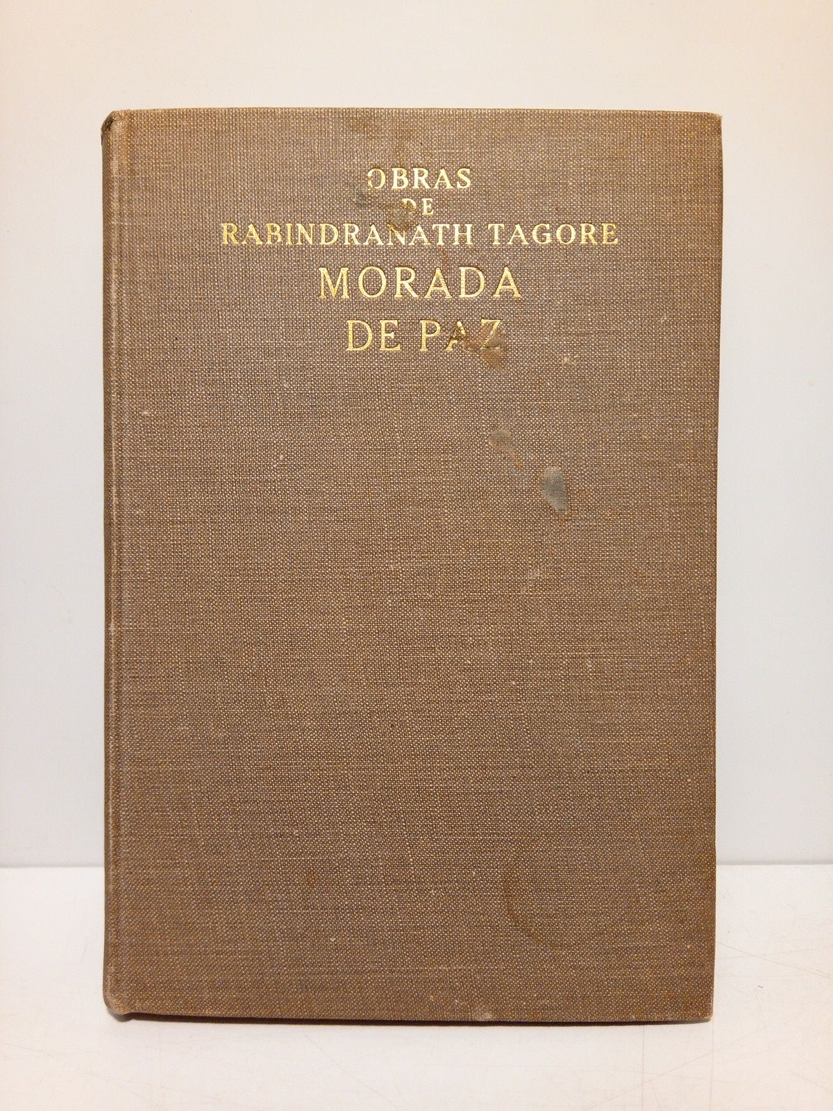 TAGORE, Rabindranath - Morada de Paz / Santiniketan: La Escuela de Rabindranath Tagore en Bolpur, por W. W. Pearson; traduccin de Zenobia Camprub de Jimnez