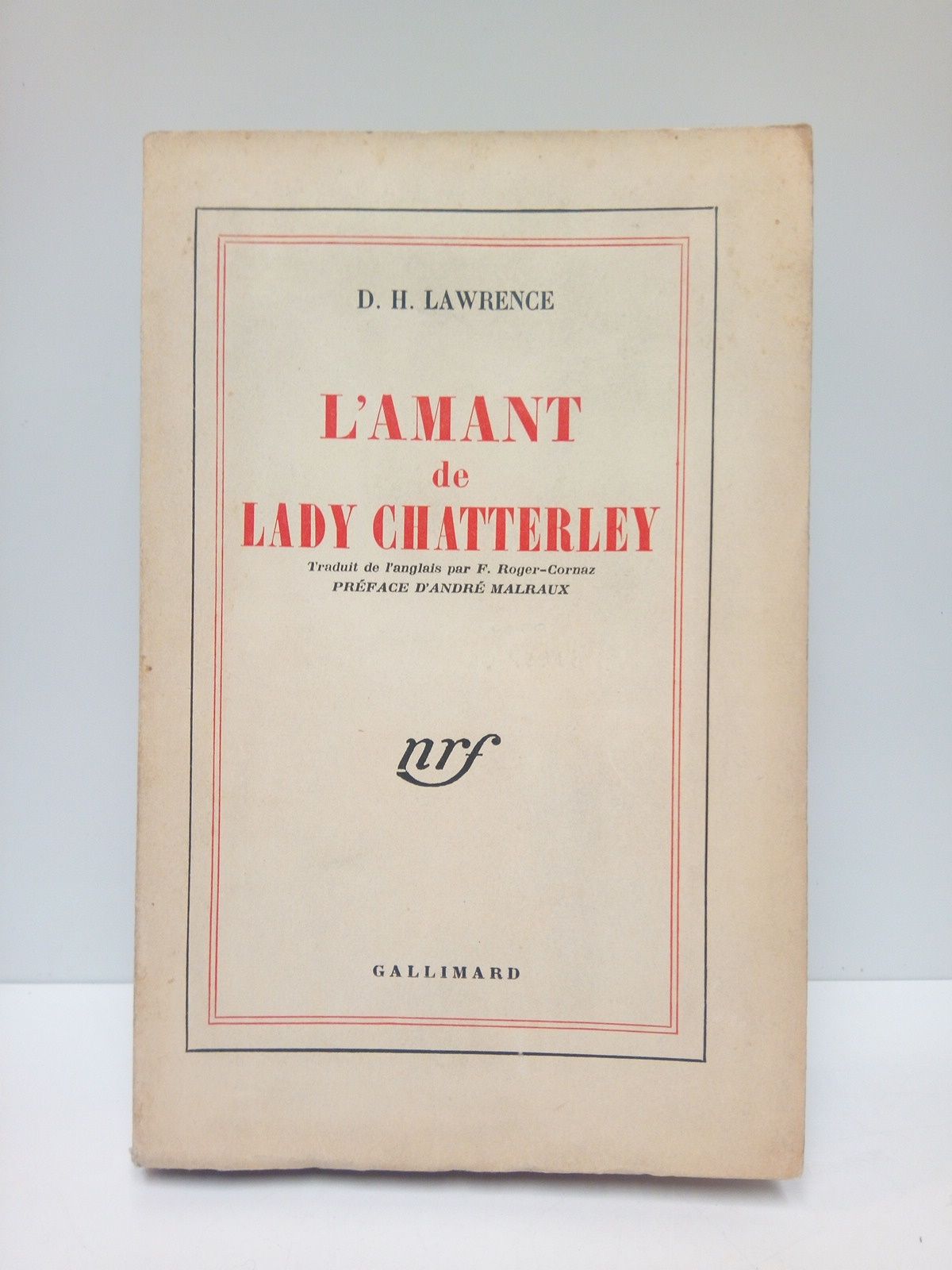 LAWRENCE, D. H. - L'Amant de Lady Chatterley /  Traduit de l'anglais par F. Roger-Cornaz; Preface d'Andr Malraux