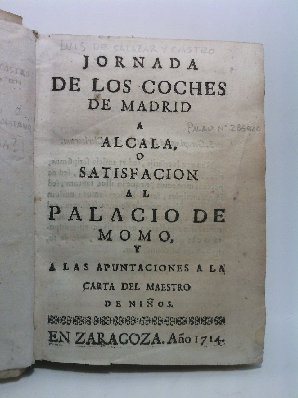SIN AUTOR [pero Luis de SALAZAR Y CASTRO] - Jornada de los Coches de Madrid a Alcal, o satisfaccin al Palacio de Momo, y a las apuntaciones a la carta del Maestro de Nios