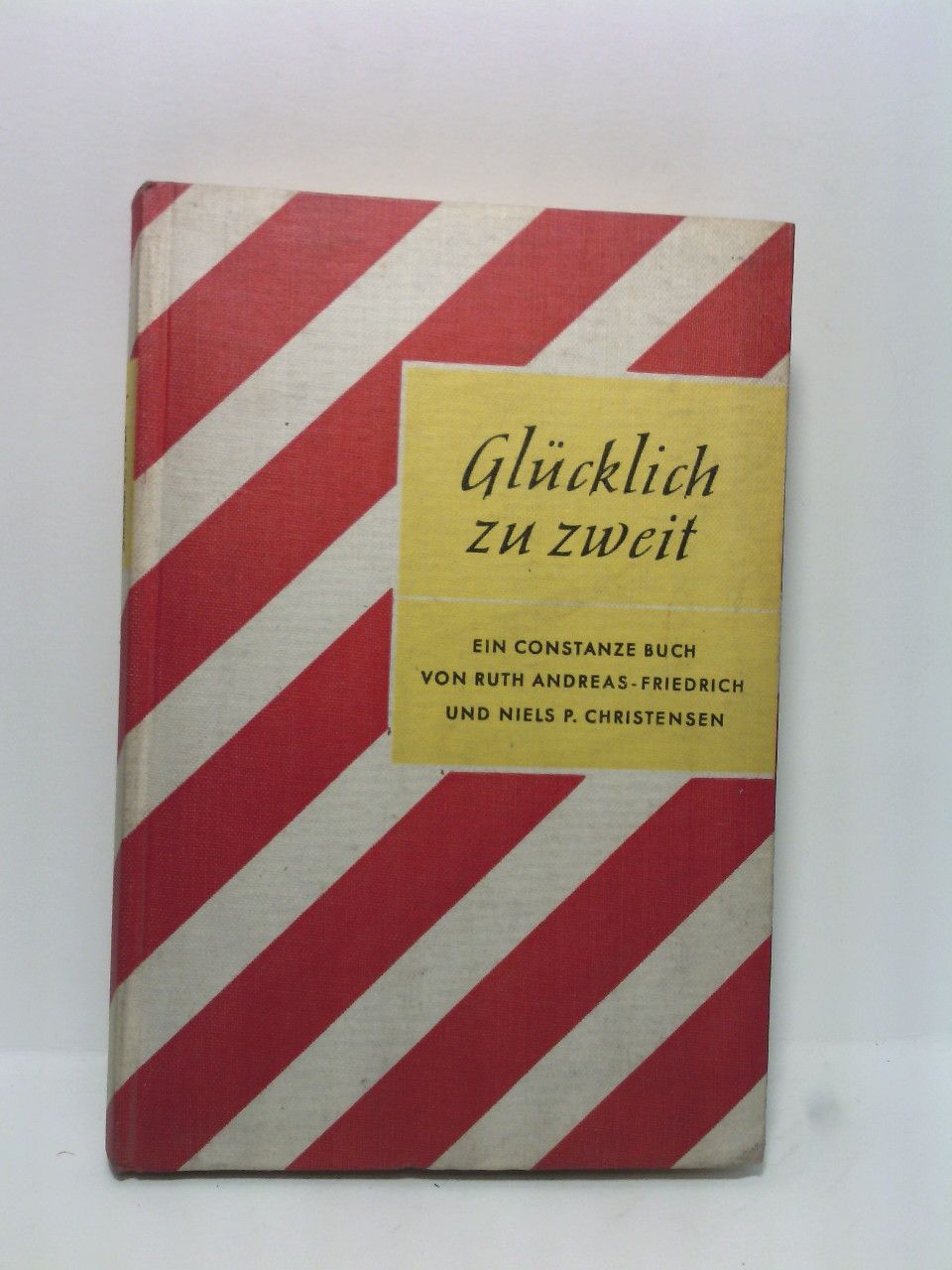 ANDREAS-FRIEDRICH, Ruth y Niels P. Cristensen - Glcklich zu zweit /  Mit vielen illustrationen von Eva Kausche-Kongsnak