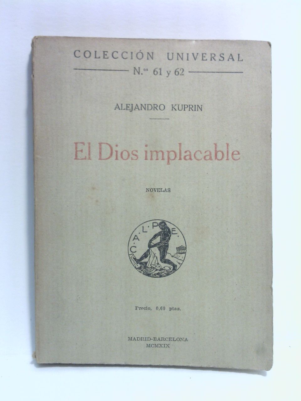 KUPRIN, Alejandro - El Dios implacable /  Traduccin del ruso por N. Tasn