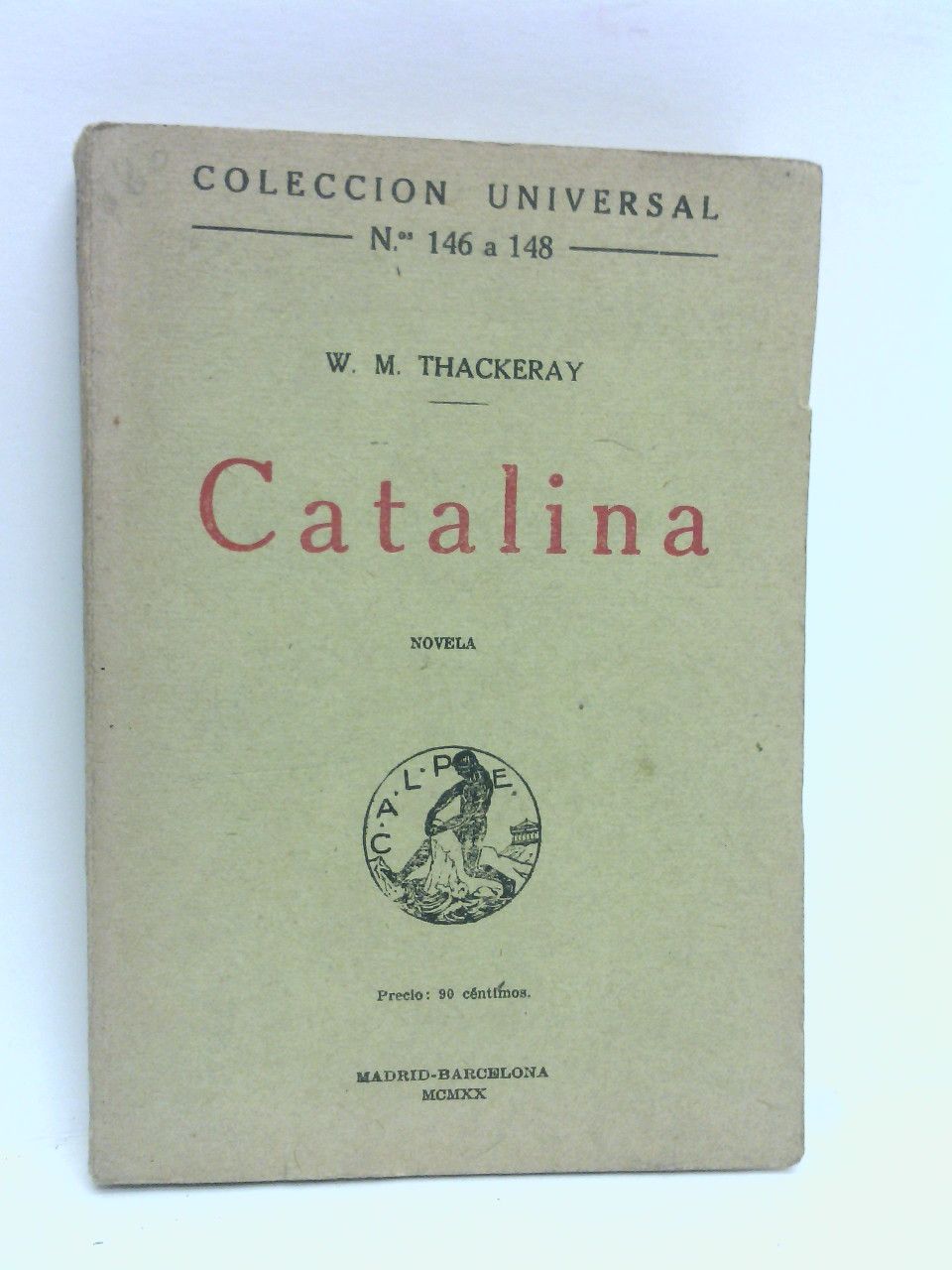 THACKERAY, W. M. - Catalina. (Novela) /  Traducida del ingls por Mariano Alarcn