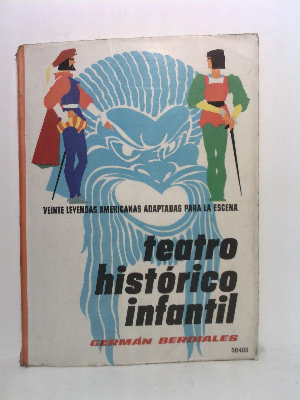 BERDIALES, Germn - Teatro histrico infantil: Leyendas americanas adaptadas para la escena
