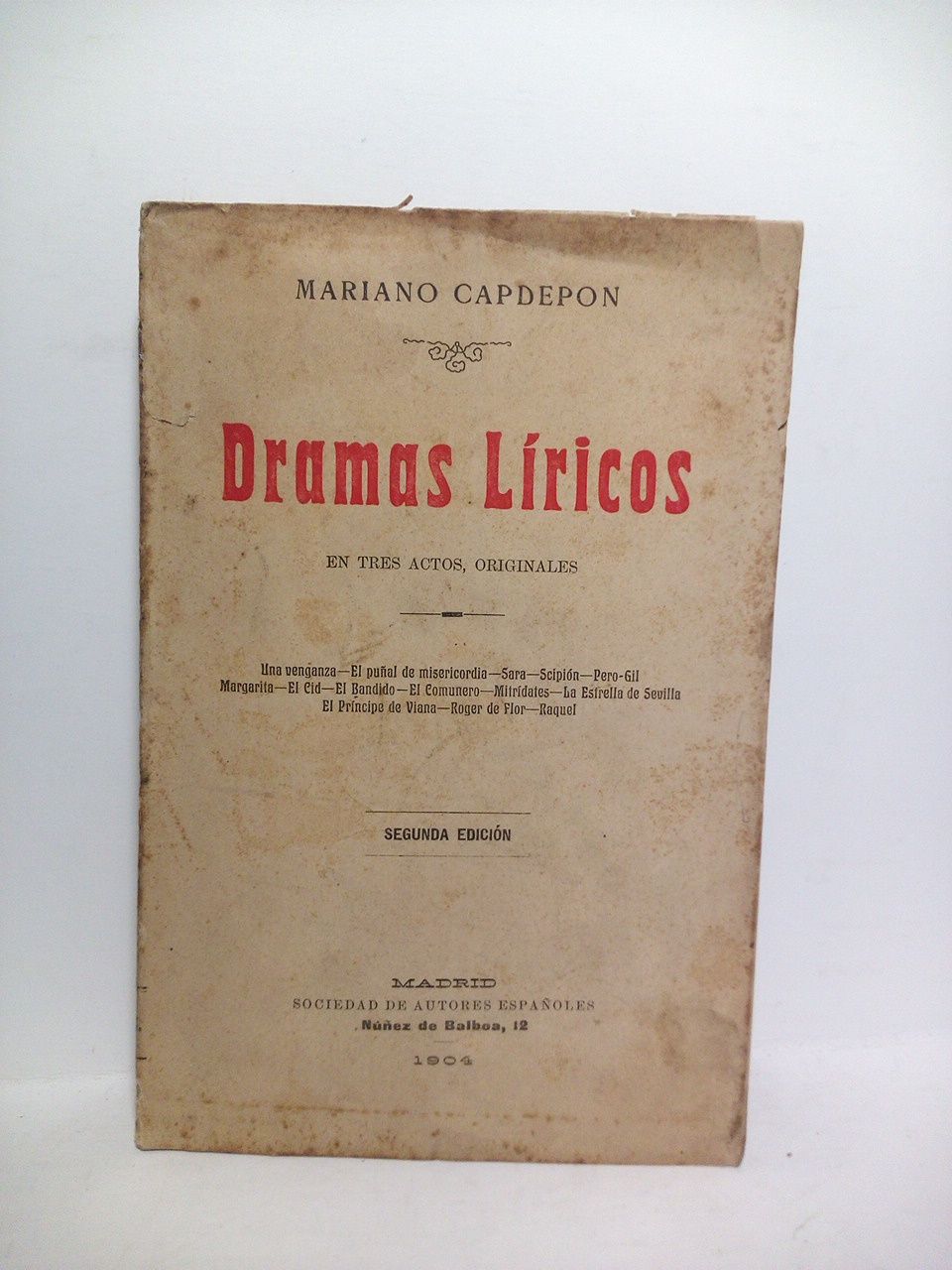 CAPDEPON, Mariano - Dramas lricos. (Operas en tres actos) /  [A manera de prlogo]: Discurso ledo en el Ateneo de Vitoria (por Mariano Capdepn), que puede servir de prlogo a la presente coleccin
