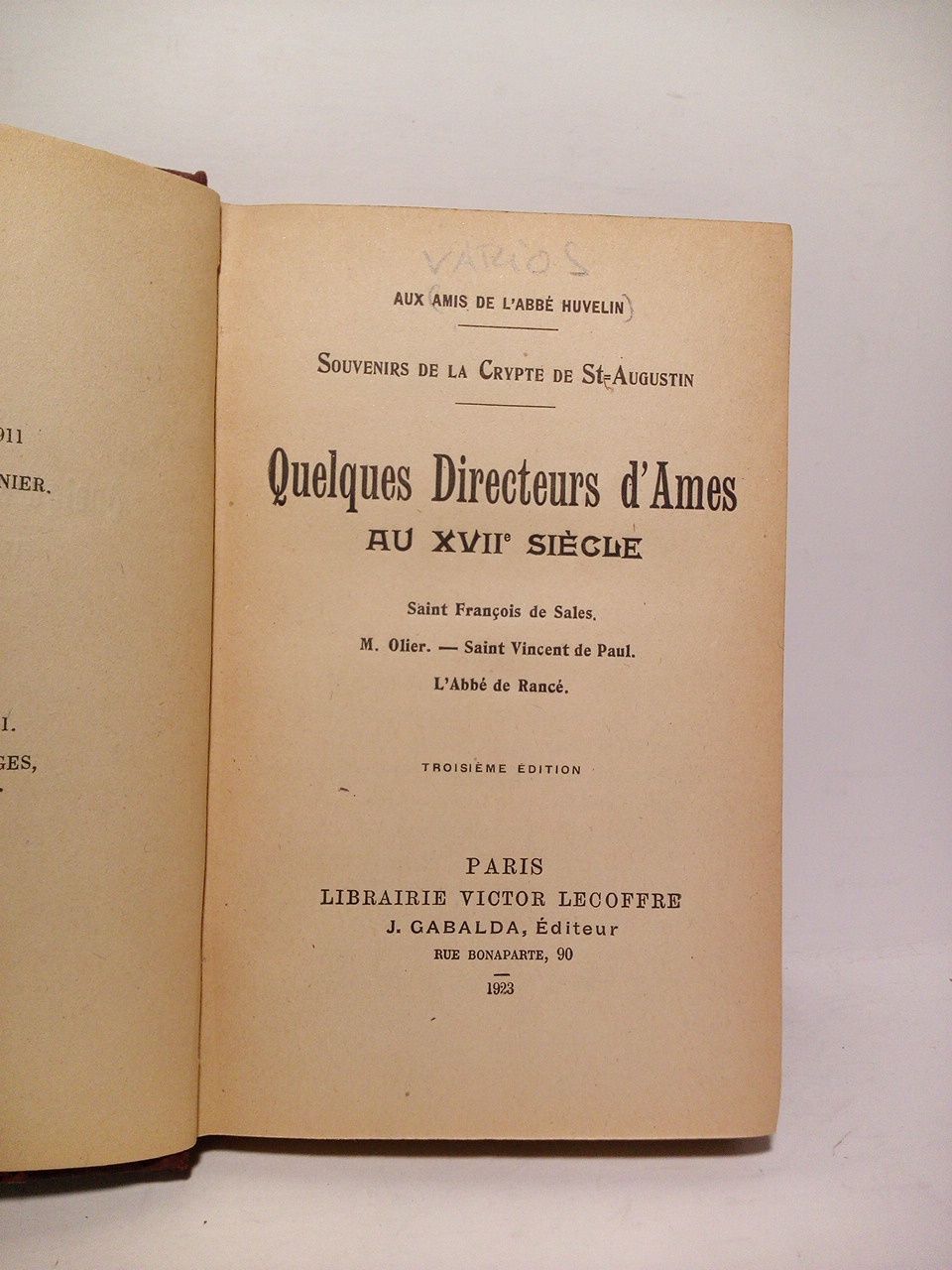 VARIOS - Souvenirs de la Crypte de St. Augustin: Quelques Directeurs d'Ames au XVII sicle: Saint Franois de Sales, M. Olier, Saint Vincent de Paul, L'Abb de Ranc