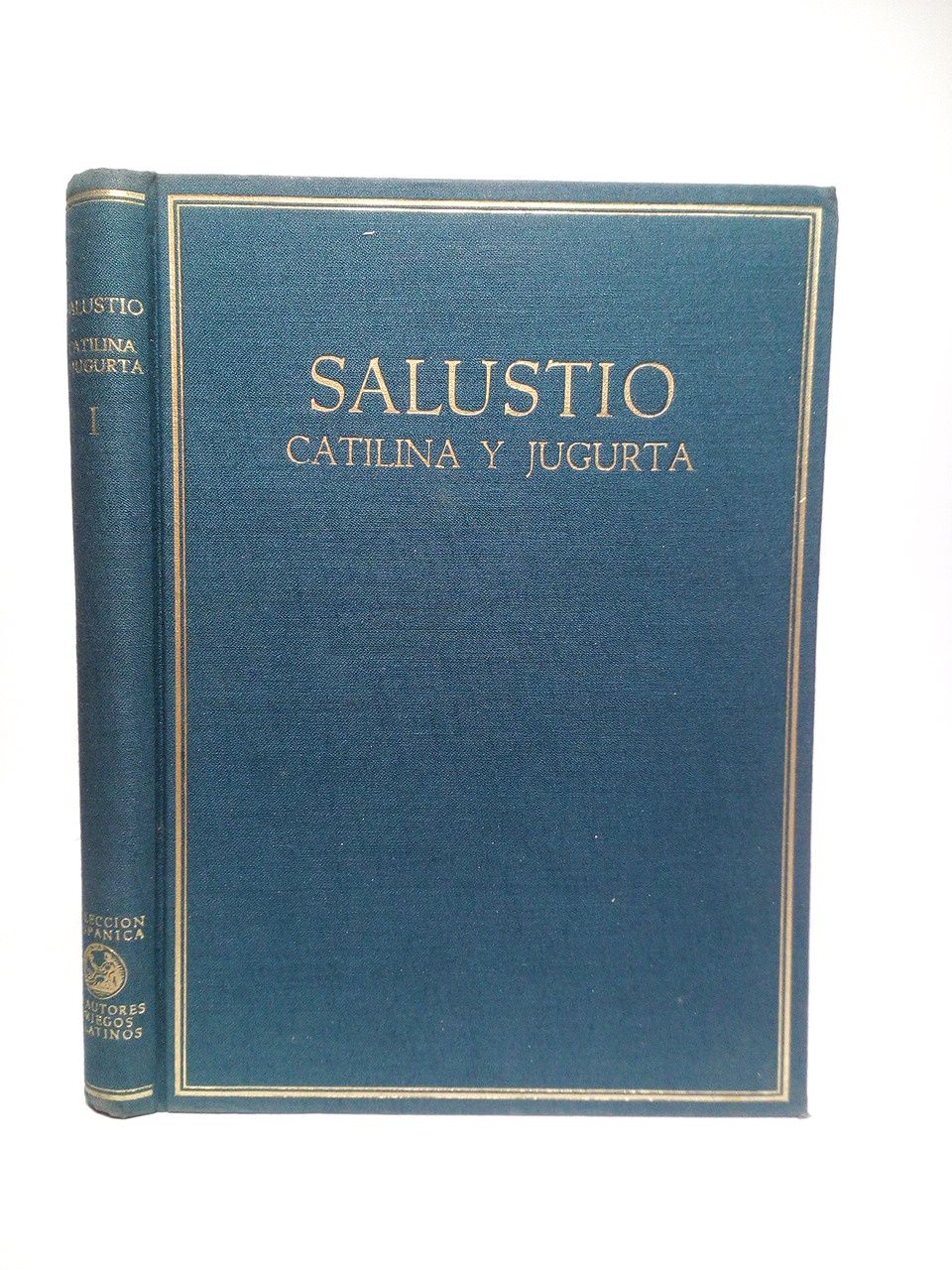 SALUSTIO CRISPO, C. - Catilina y Jugurta /  Texto y traduccin por Jos Manuel Pabn. [VOL. I.]