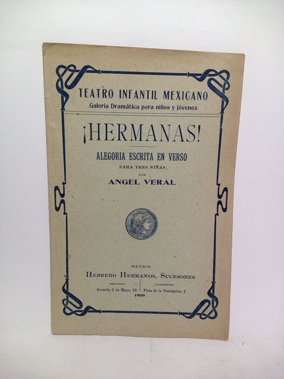 VERAL, Angel - Hermanas!. (Alegora escrita en verso para tres nias)