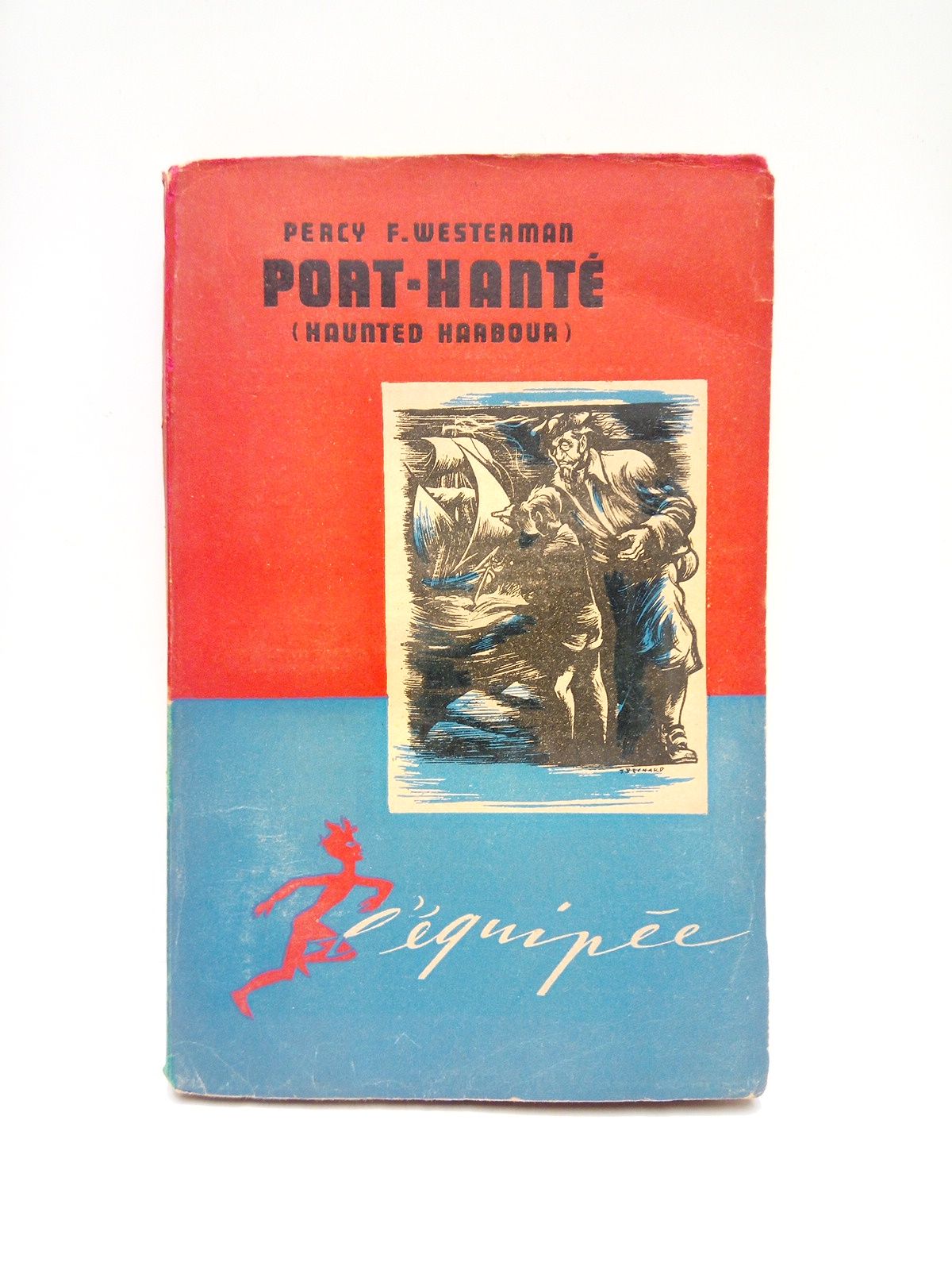 WESTERMAN, Percy F. - Port-Hant (Haunted Harbour) /  Traduit de l'anglais par Jean Sisley; illustrations de Jacques Pecnard