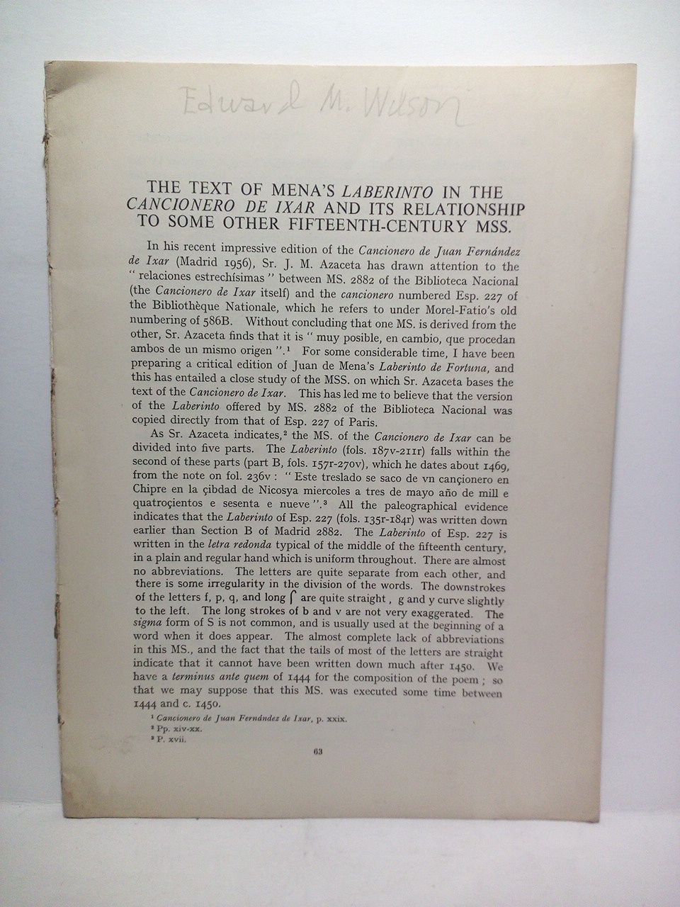 STREET, Florence; Edward M. Wilson [respectivamente] - The text of Mena's Laberinto in the Cancionero de Ixar and its relationship to some other fifteenth-century Mss. / [por Florence Street]. Notes on the text of a Secreto Agravio, Secreta Venganza /  [por Edward M. Wilson]