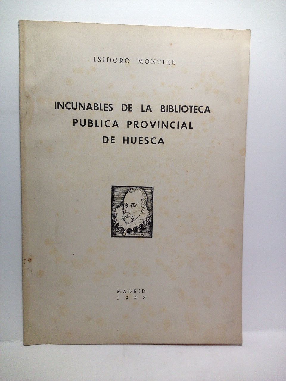MONTIEL, Isidro - Incunables de la Biblioteca Pblica Provincial de Huesca