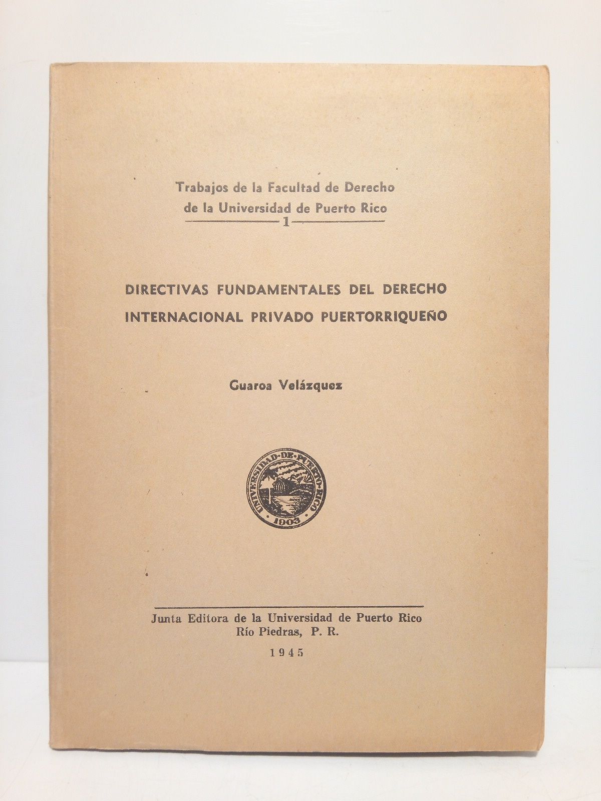 VELAZQUEZ, Guaroa - Directivas fundamentales del Derecho Internacional Privado Puertorriqueo /  Prlogo de Manuel Rodrguez Ramos