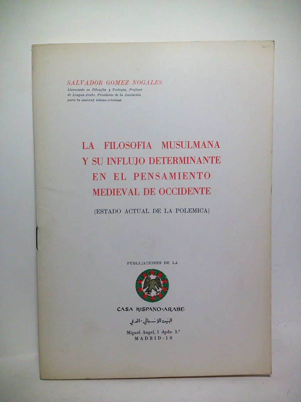 GOMEZ NOGALES, Salvador - La filosofa musulmana y su influjo determinante en el pensamiento medieval de Occidente. (Estado actual de la polmica)