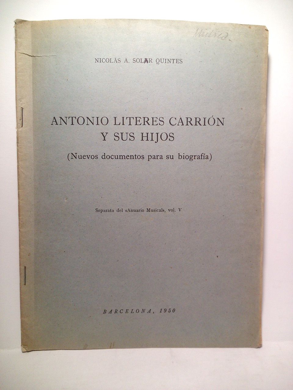 SOLAR QUINTES, Nicols A. - Antonio Literes Carrin [1673-1747] y sus hijos: Nuevos documentos para su biografa