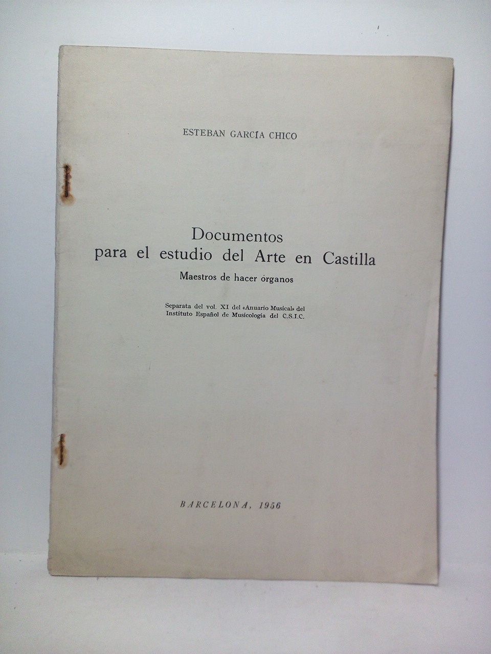 GARCIA CHICO, Esteban - Documentos para el estudio del Arte en Castilla: Maestros de hacer rganos