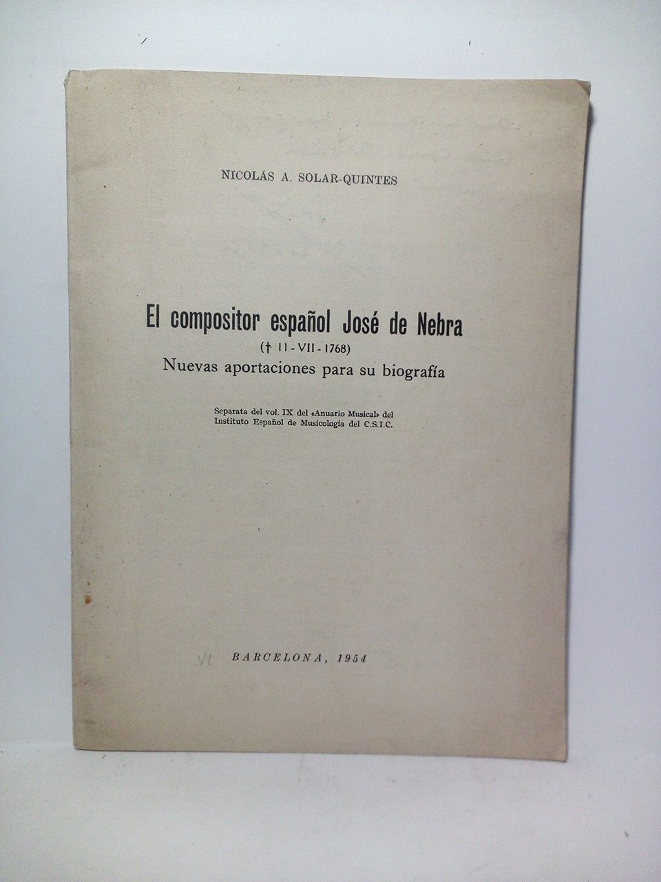 SOLAR-QUINTES, Nicols A. - El compositor espaol jos de Nebra (+ 11-VII-1768): Nuevas aportaciones para su biografa