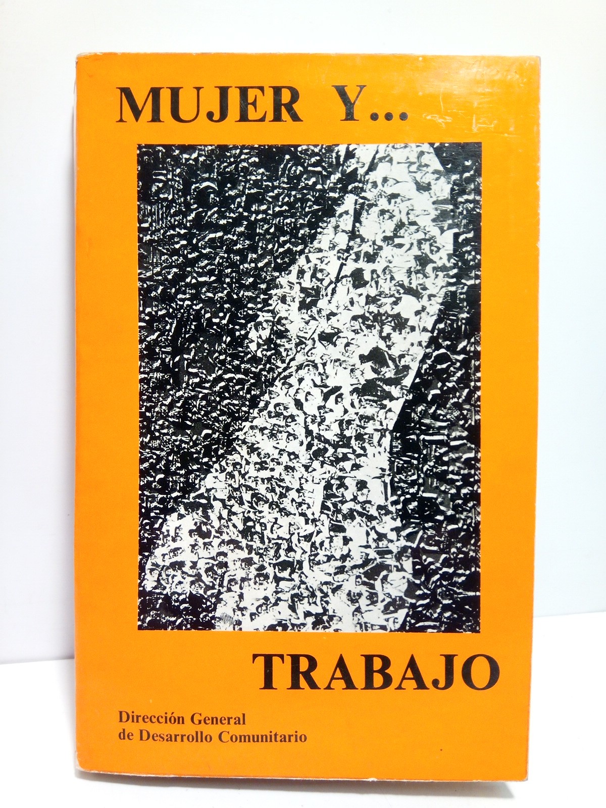 PEREZ-SERRANO, Mabel; Suzel Punset y Anina Ubeda - Mujer y...trabajo/ Prol. de Jos Manuel Garca-Margallo y Marfil