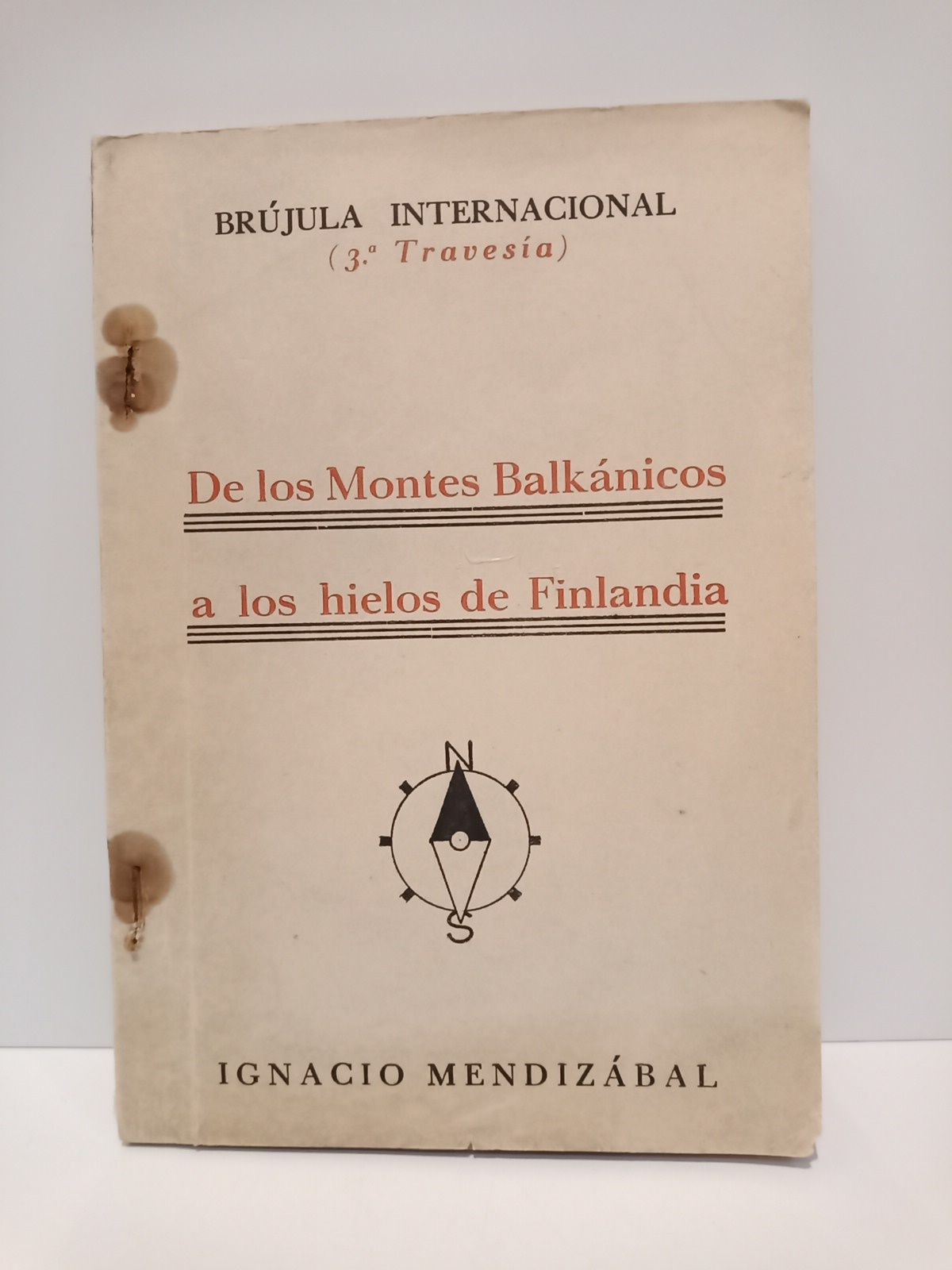 MENDIZABAL, Ignacio - De los Montes Balknicos a los hielos de Finlandia /  Periplos de poltica extranjera, por Ignacio Mendizbal
