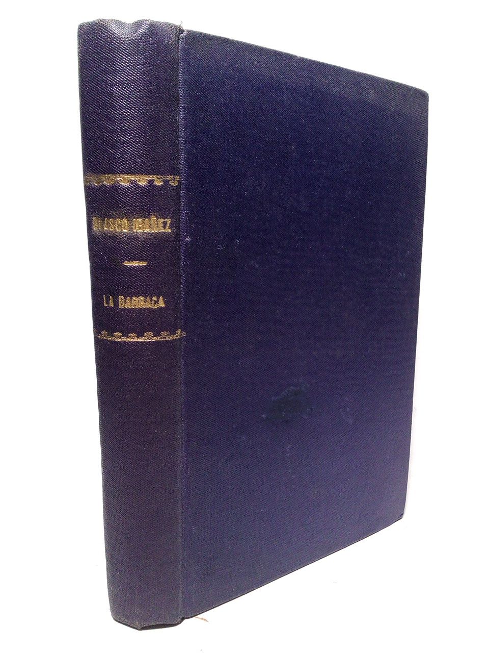 BLASCO IBAEZ, Vicente - La Barraca. (Novela)
