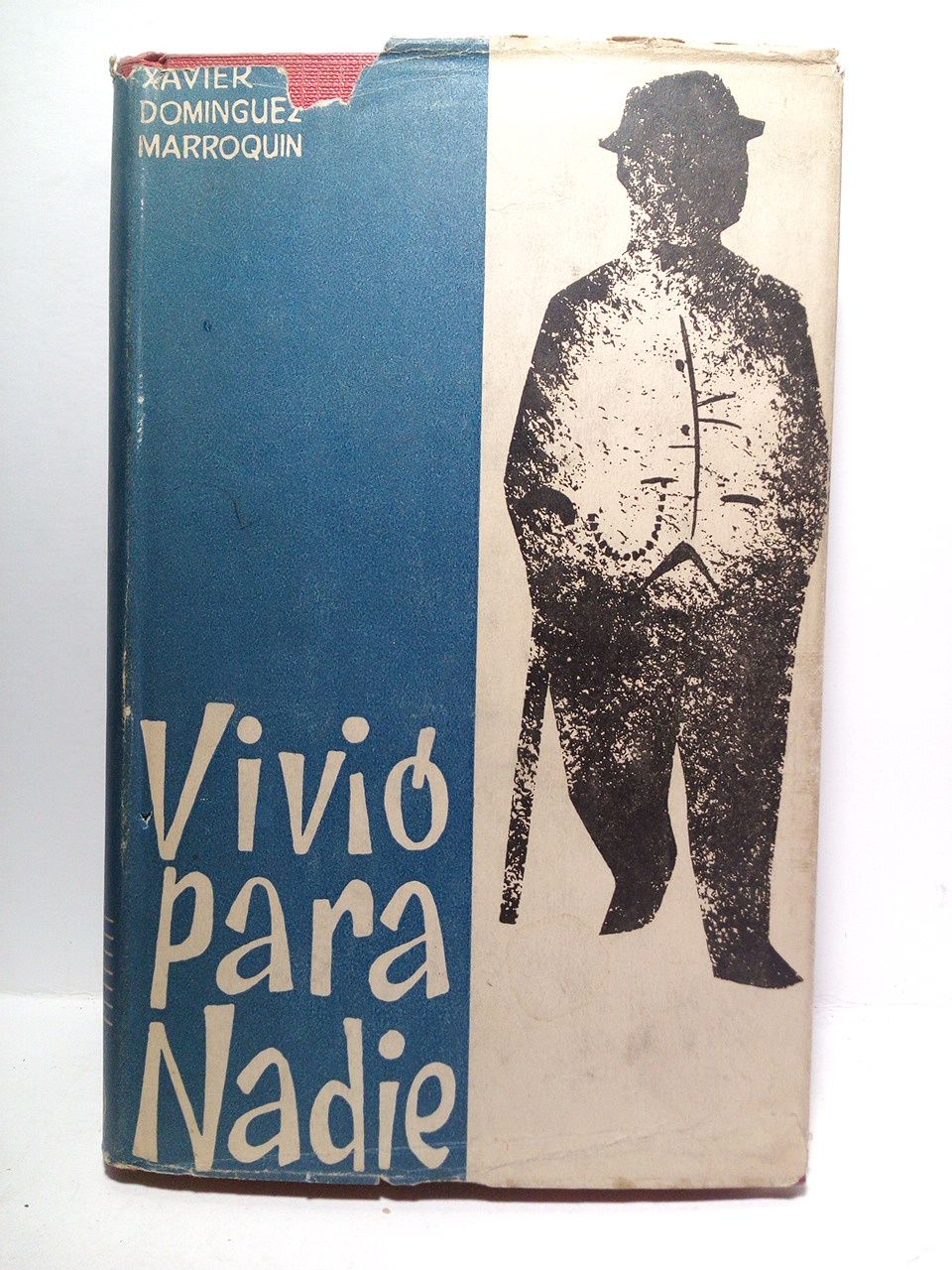 DOMINGUEZ MARROQUN, Xavier - Vivi para nadie. [Novela]