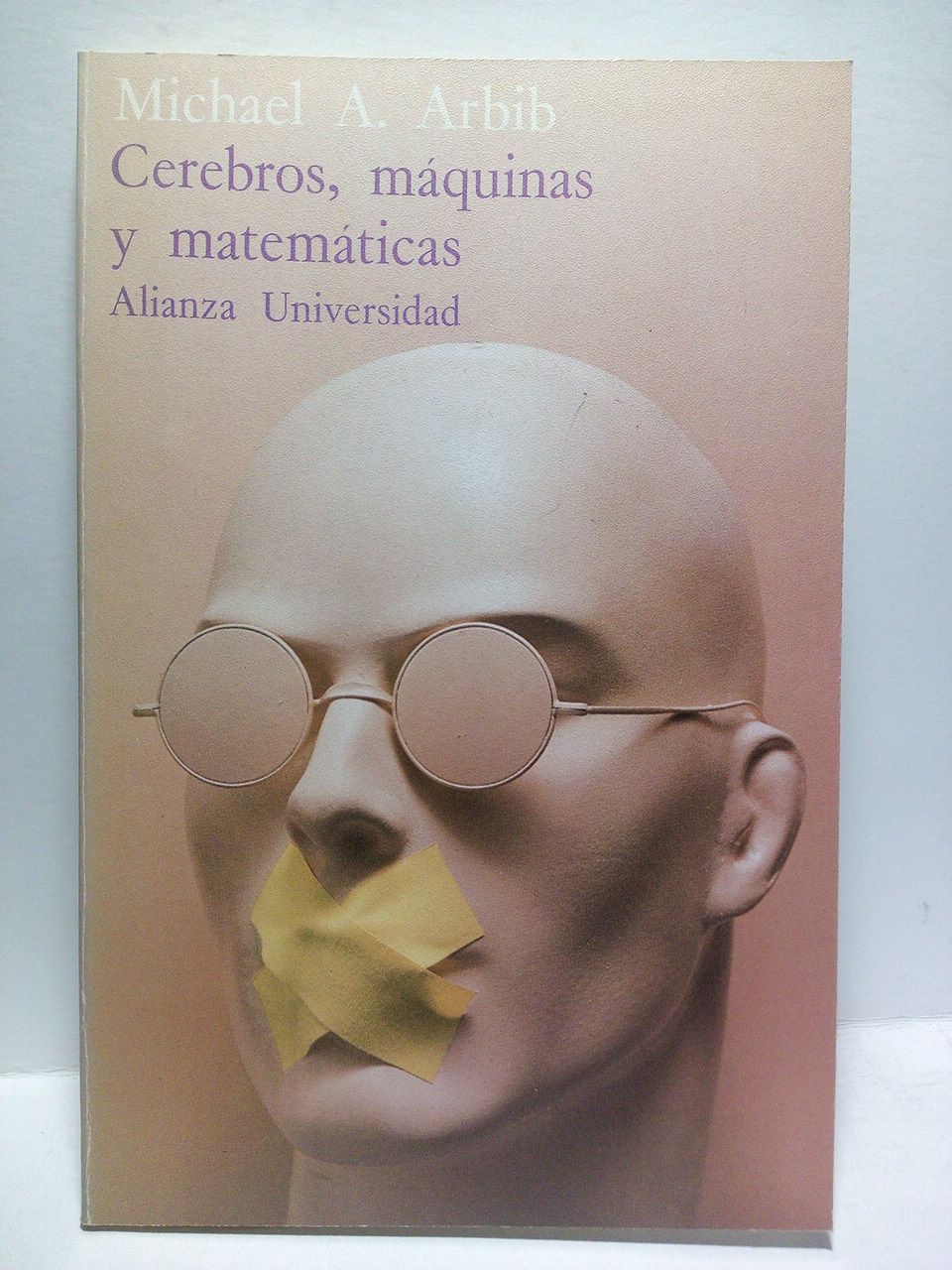 ARBIB, Michael A. - Cerebros, mquinas y matemticas /  Versin espaola de Eva Snchez Maes