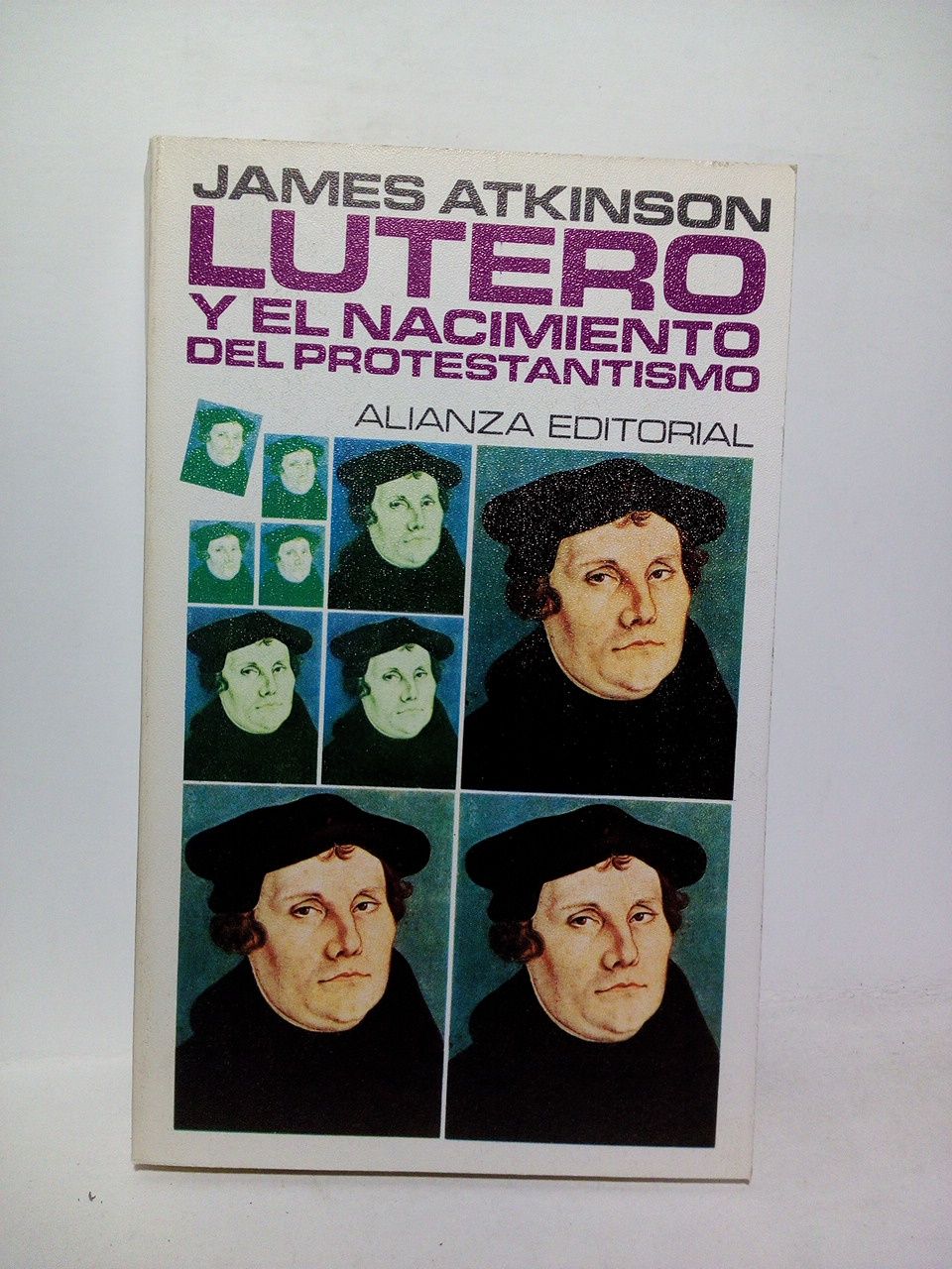 ATKINSON, James - Lutero y el nacimiento del protestantismo /  Traductor, Ana de la Cmara