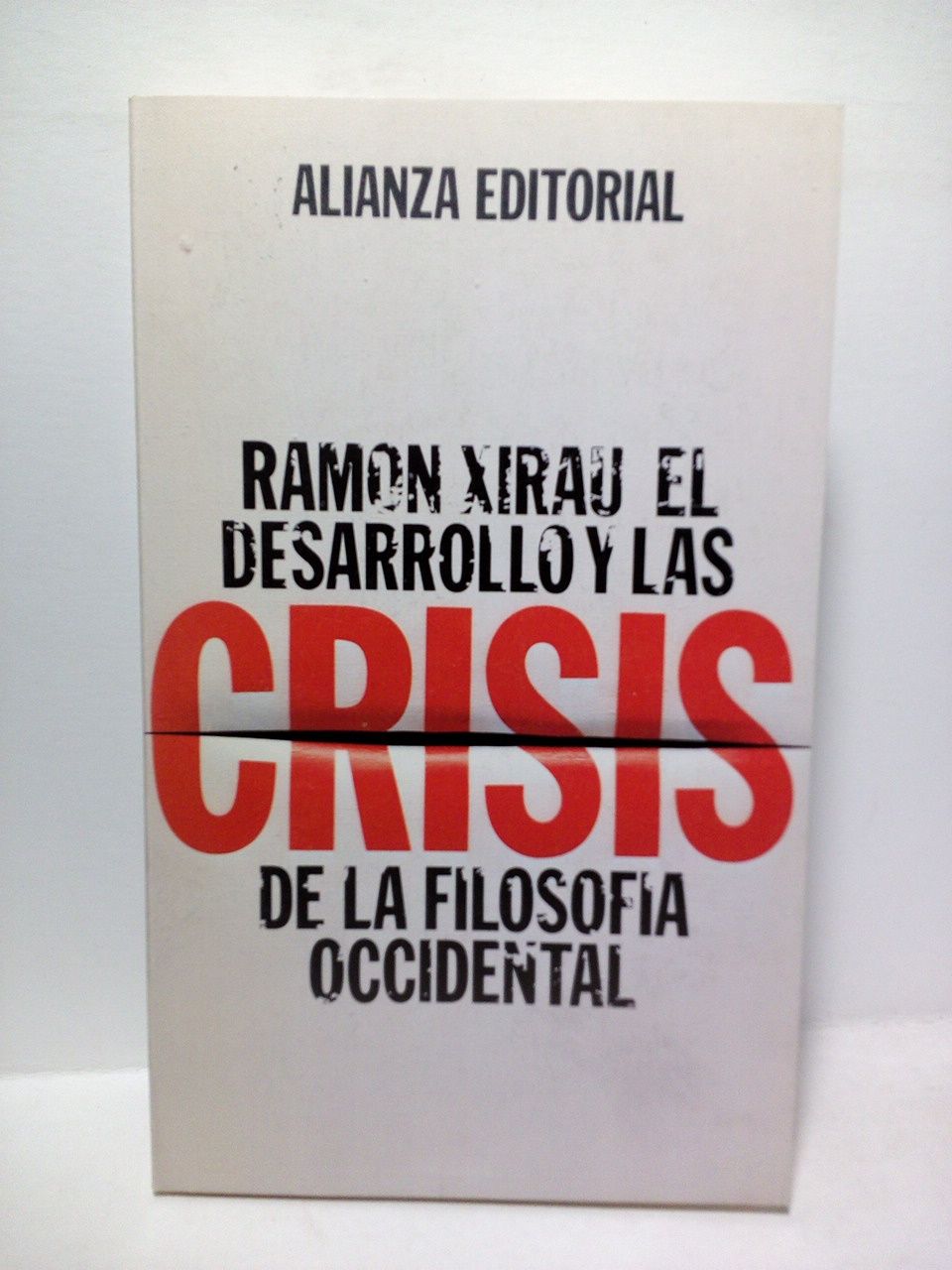 XIRAU, Ramn - El desarrollo y la crisis de la filosofa occidental