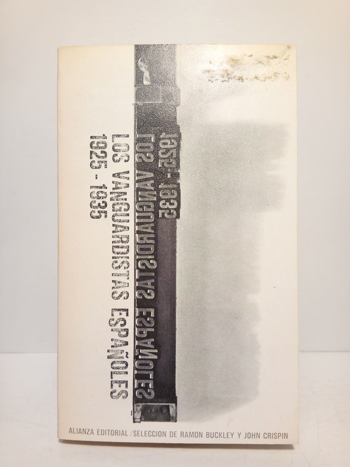 BUCKLEY, Ramn y John Crispin - Los vanguardistas espaoles (1925-1935) /  Seleccin y comentarios de Ramn Buckley y John Crispin