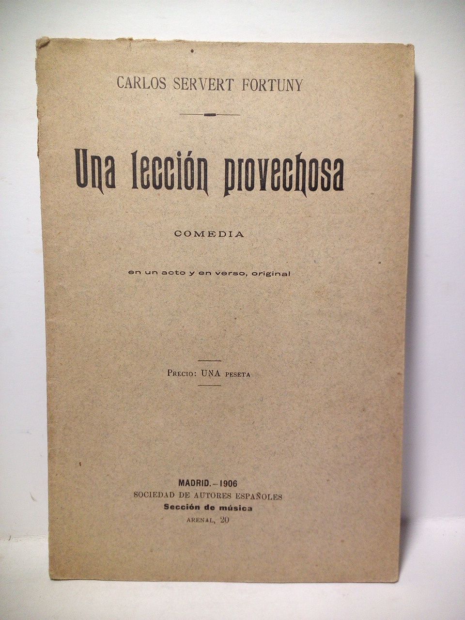 SERVERT  FORTUNY, Carlos - Una leccin provechosa. (Comedia en un acto y en verso)