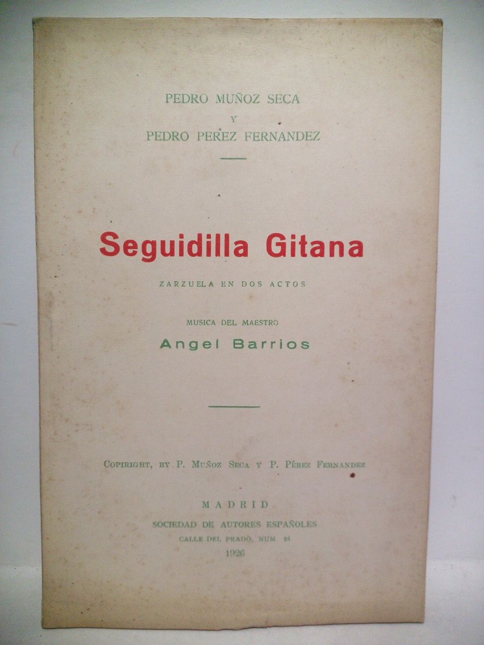 MUOZ SECA, Pedro y Pedro Prez Fernndez - Seguidilla Gitana. (Zarzuela en dos actos, el segundo dividido en tres cuadros. Estrenada en el Teatro Apolo, de Madrid, el 30 de Octubre de 1926) /  Msica del maestro Angel Barrios