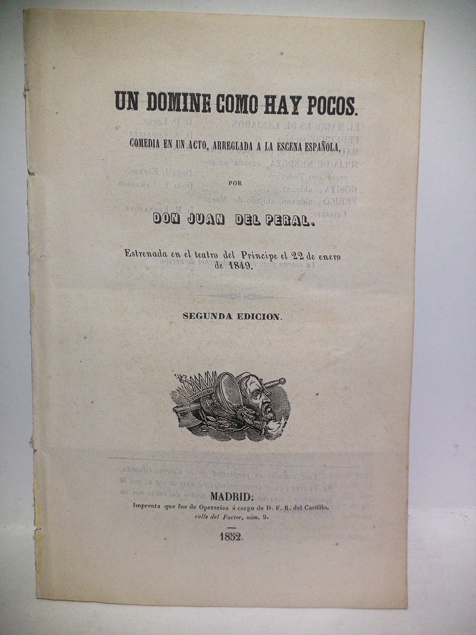 PERAL, Juan del - Un domine como hay pocos. (Comedia en un acto, arreglada a la escena espaola. Estrenada en el Teatro del Prncipe, el 22 de Enero de 1849)