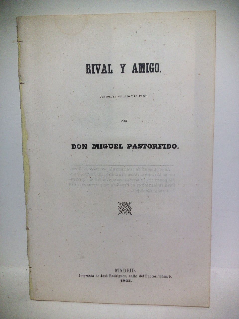 PASTORFIDO, Miguel - Rival y amigo. (Comedia en un acto y en verso)