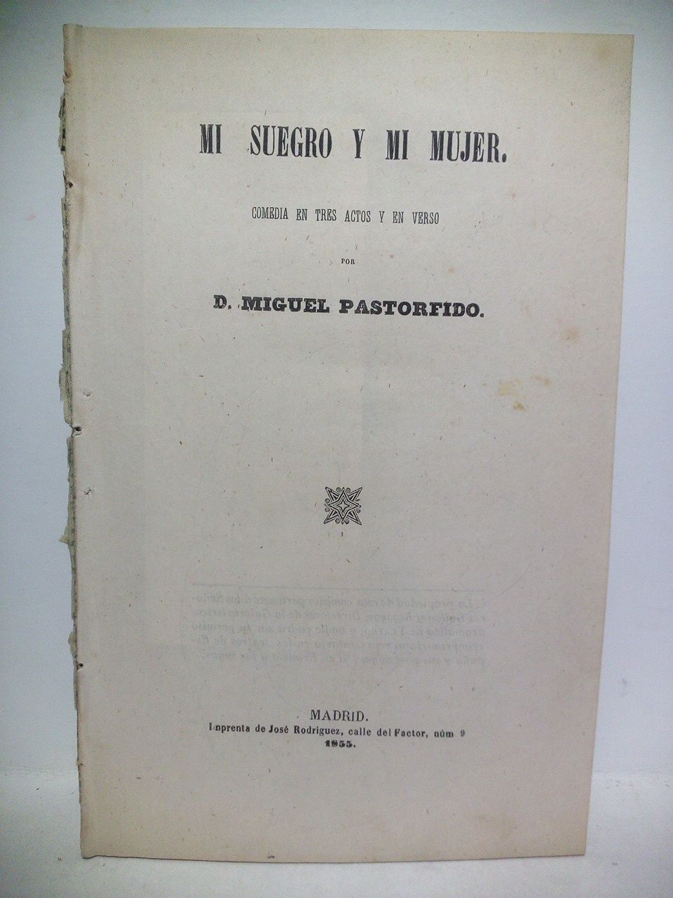 PASTORFIDO, Miguel - Mi suegro y mi mujer. (Comedia en tres actos y en verso)