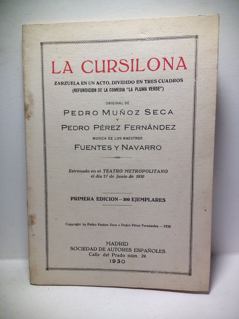 MUOZ SECA, Pedro y Pedro Prez Fernndez - La Cursilona. (Zarzuela en un acto, dividido en tres cuadros -Refundicin de la comedia 