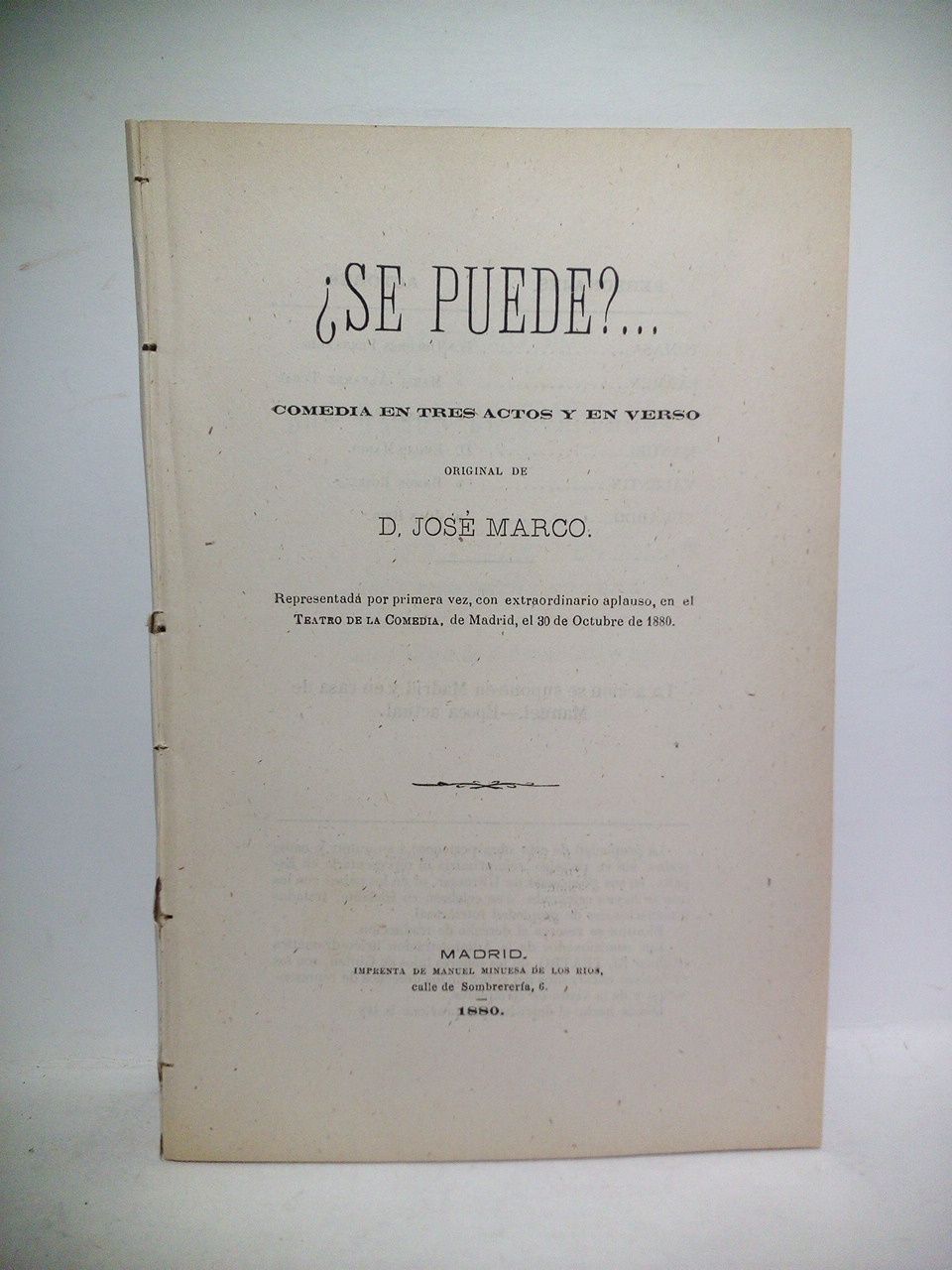 MARCO, Jos - Se puede?. (Comedia en tres actos y en verso. Representada por primera vez, con extraordinario aplauso, en el Teatro de la Comedia, de Madrid, el 30 de Octubre de 1880)