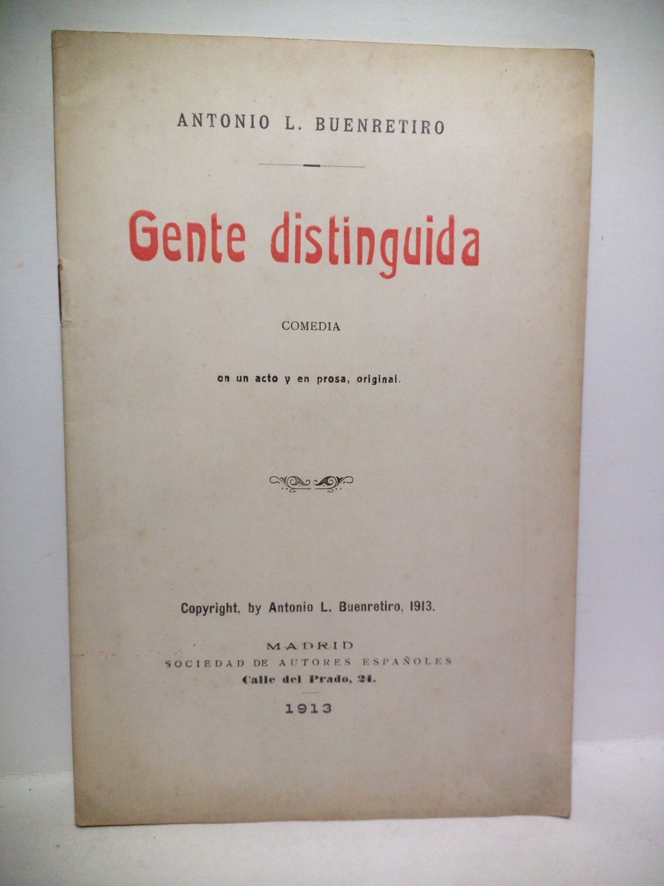 BUENRETIRO, Antonio L. - Gente distinguida. (Comedia en un acto y en prosa. Estrenada con gran xito en el Teatro Infanta Isabel, la noche del 11 de Noviembre de 1913)