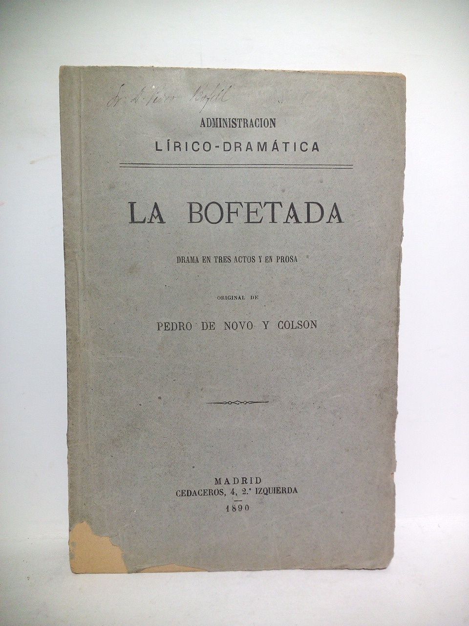NOVO Y COLSON, Pedro de - La bofetada, (Drama en tres actos y en prosa. Estrenado en el Teatro Espaol la noche del 15 de Febrero de 1890)