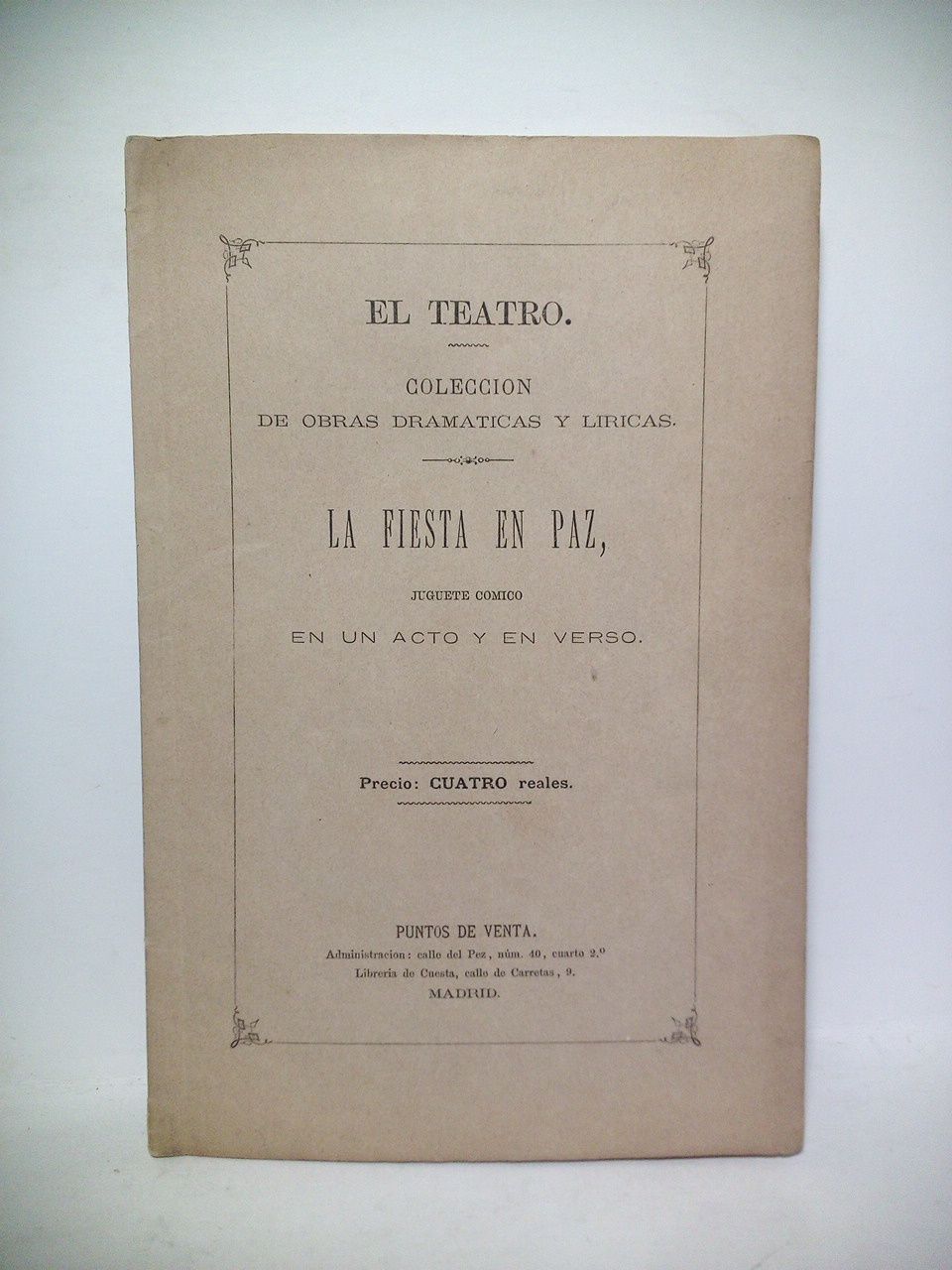 MARCO, Jos - La fiesta en paz. (Juguete cmico en un acto y en verso. Estrenado por primera vez en el Teatro Martn, de Madrid, el da 17 de Febrero de 1877) /  Arreglado del francs, por Jos Marco